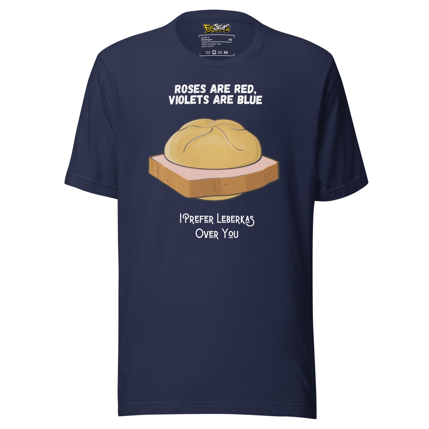 Roses Are Red – I Prefer Leberkas Over You – Unisex T-Shirt