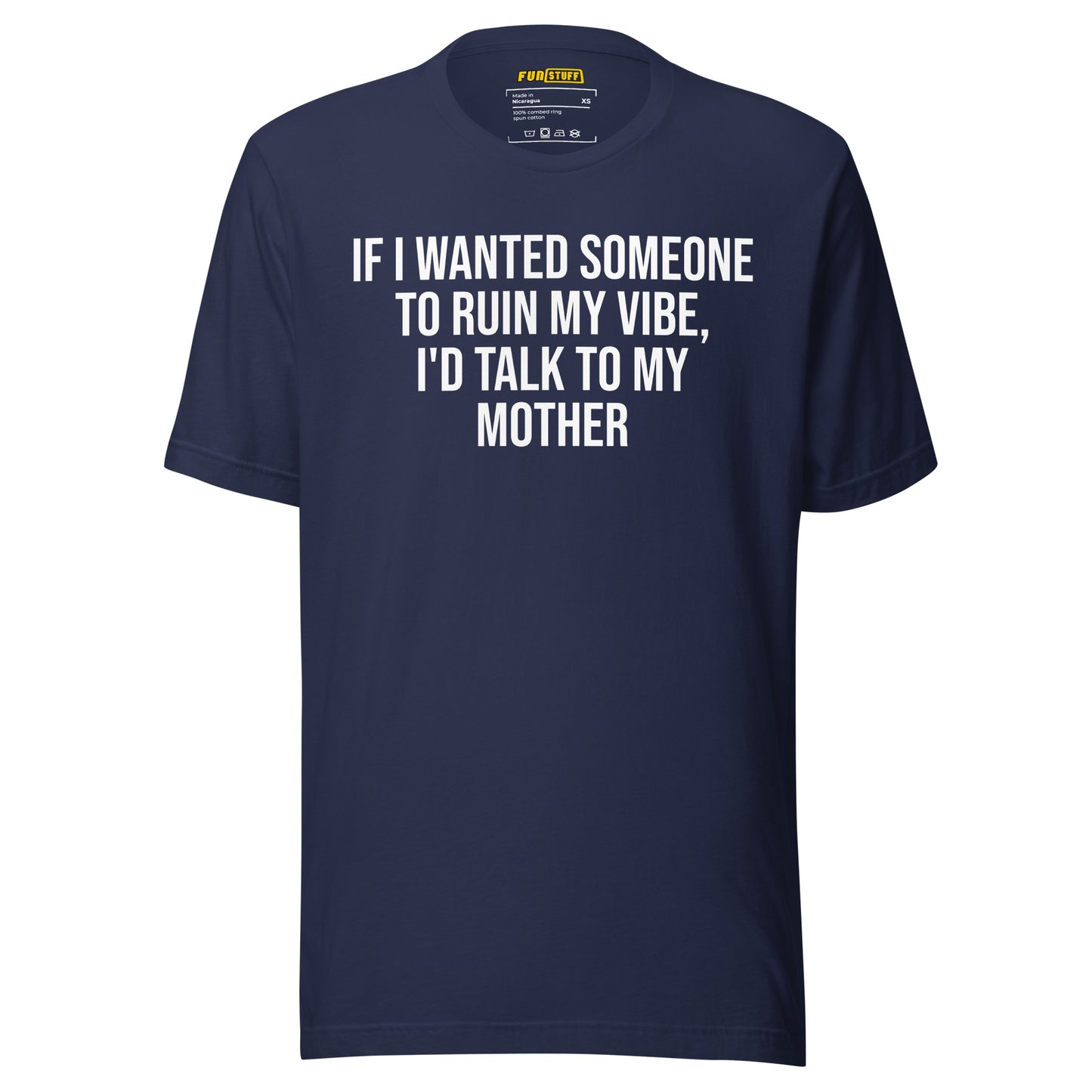If I Wanted Someone to Ruin My Vibe – Unisex T-Shirt
