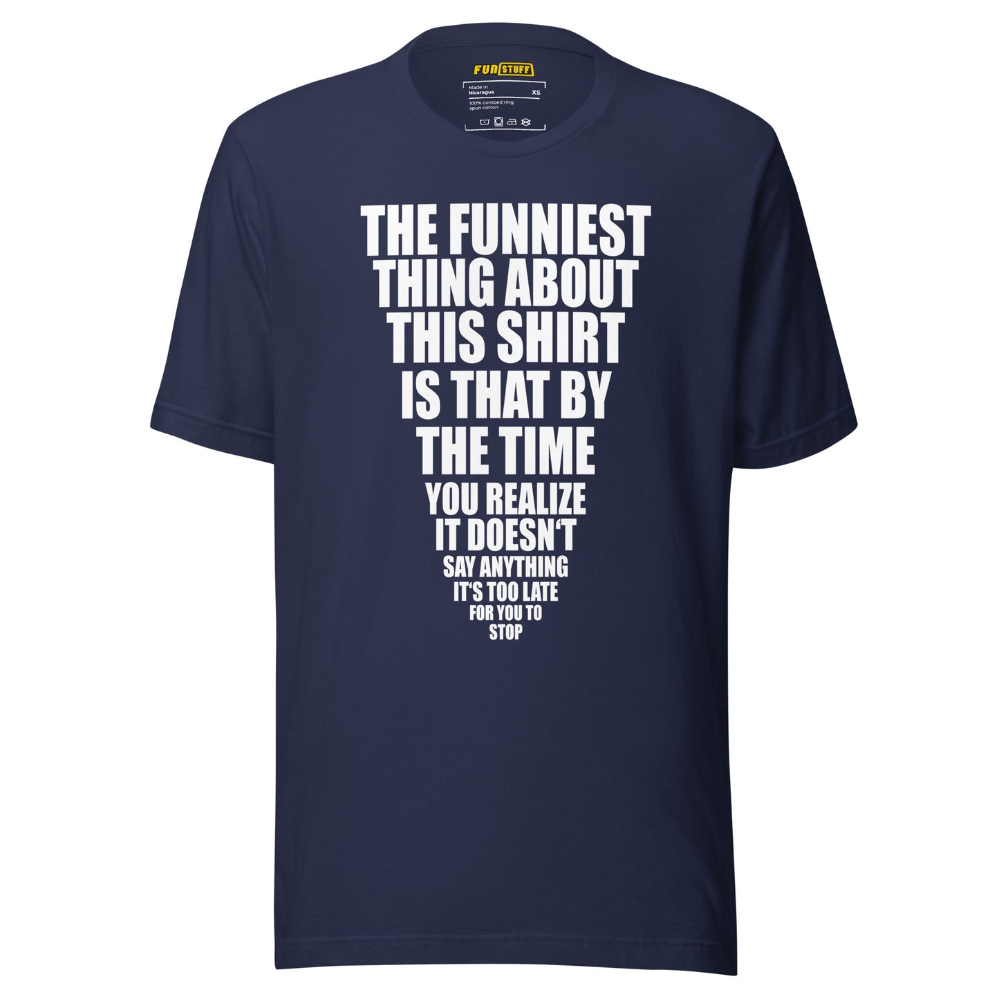 The Funniest Thing About This Shirt – Unisex T-Shirt