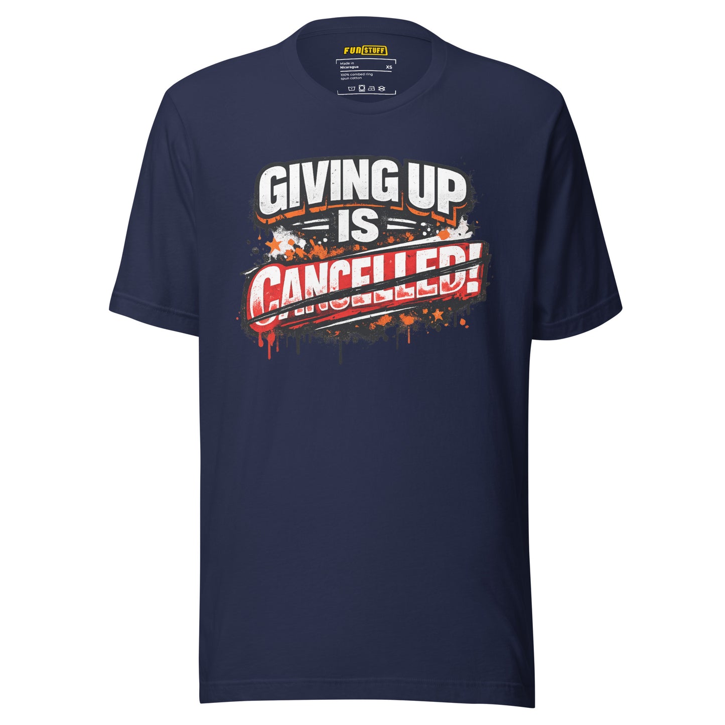 Giving Up Is Canceled – Unisex Statement T-Shirt