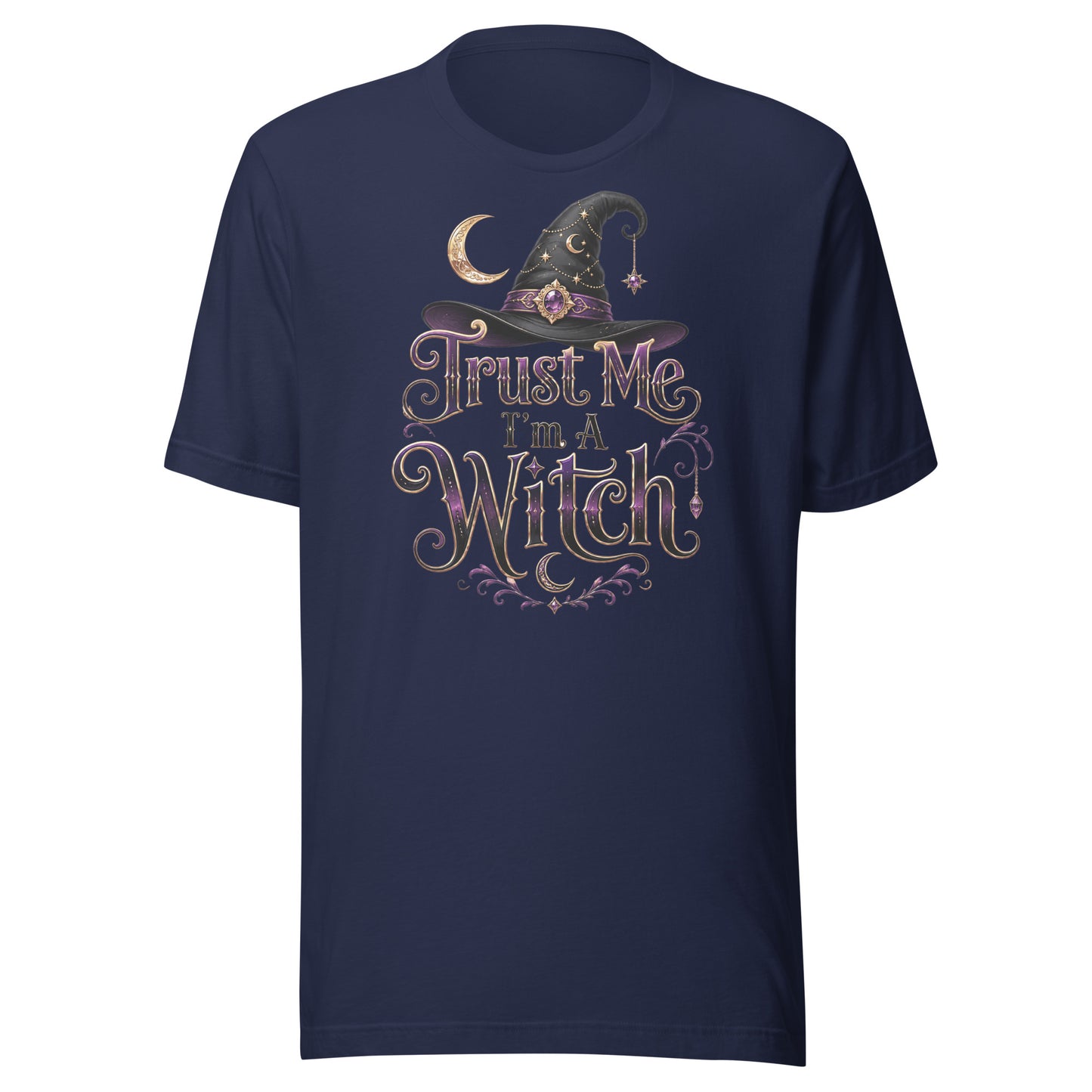 Trust Me, I'm A Witch – Unisex T-Shirt