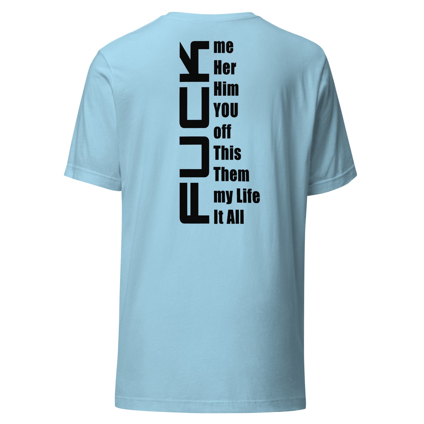 Fuck Everything – T-Shirt (Backprint)