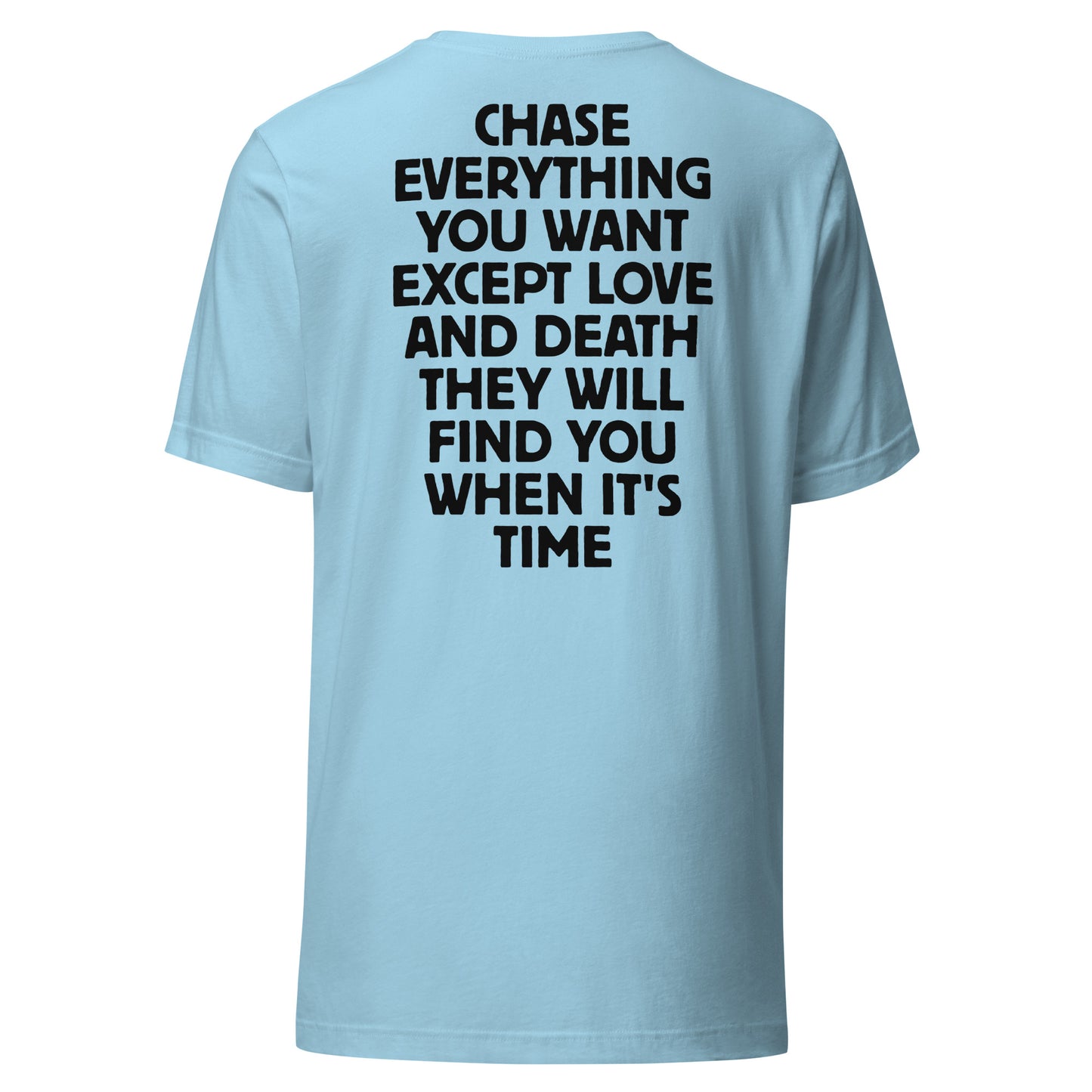 Chase Everything You Want – Statement T-Shirt (Backprint)