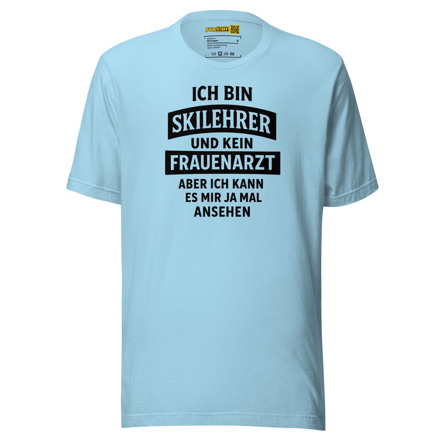 Ich bin Skilehrer und kein Frauenarzt - Unisex T-Shirt