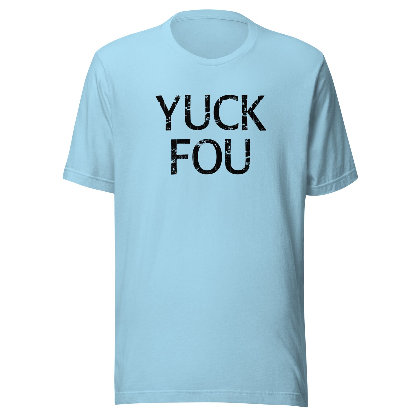 Yuck Fou – Unisex T-Shirt