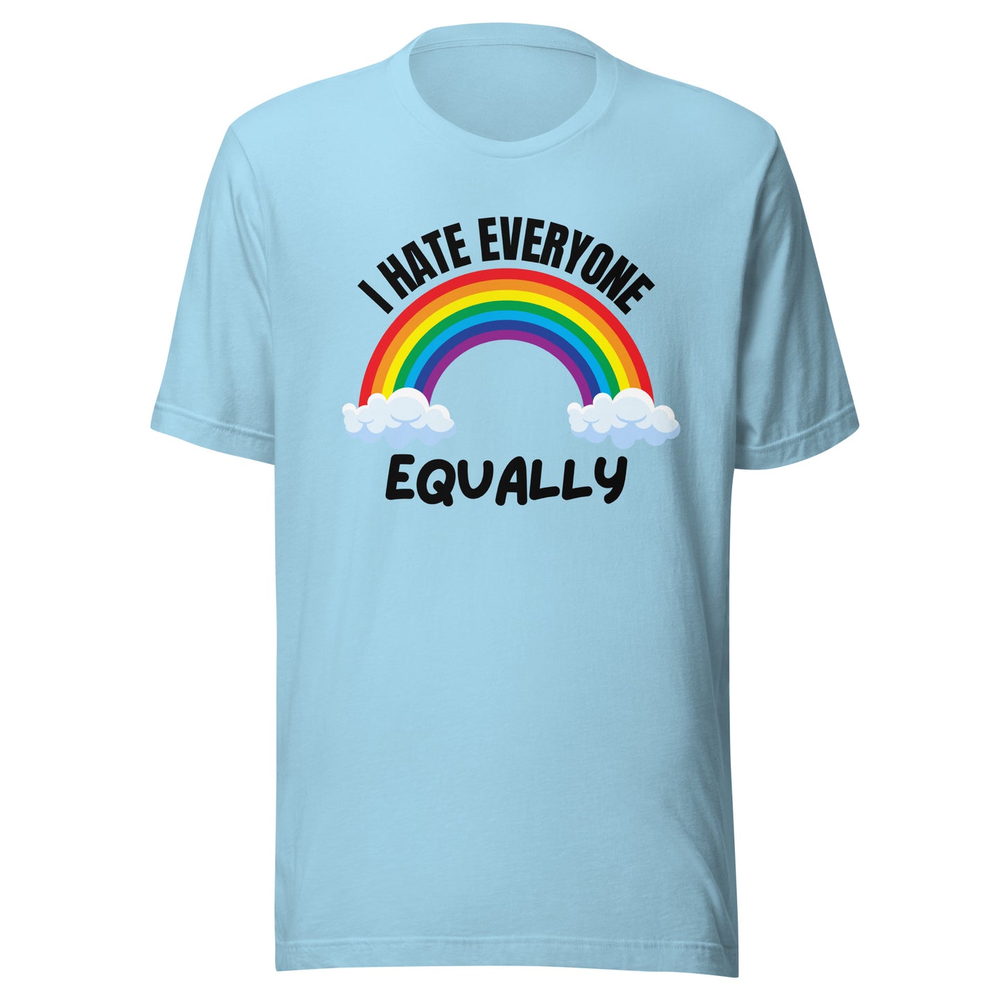 I Hate Everyone Equally – T-Shirt Unisex