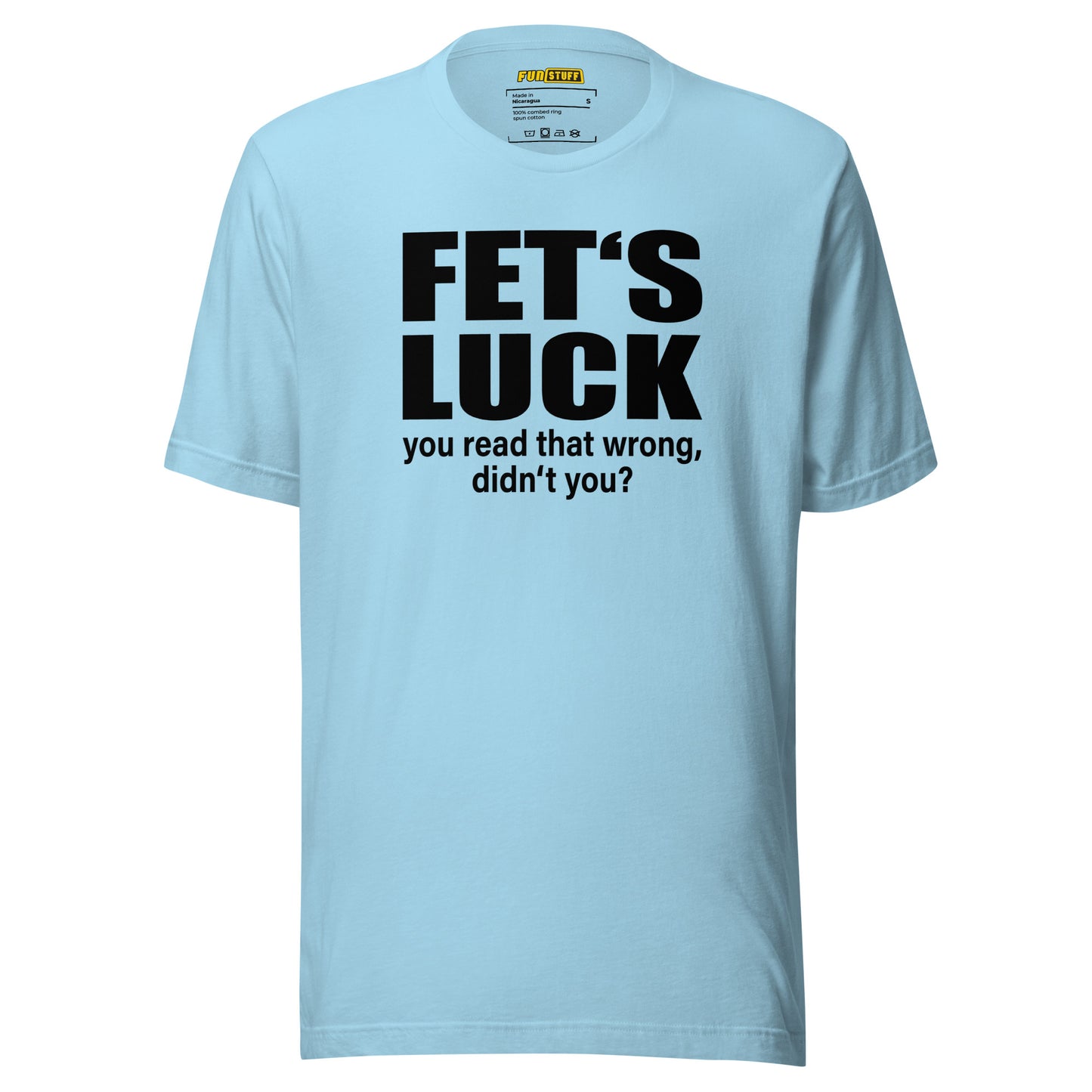 FET’S LUCK – You Read That Wrong – Unisex T-Shirt