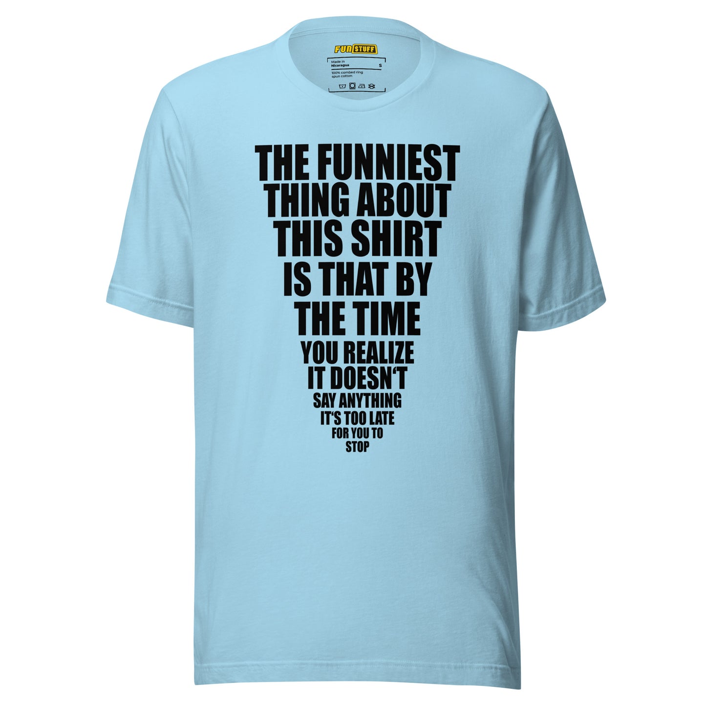 The Funniest Thing About This Shirt – Unisex T-Shirt