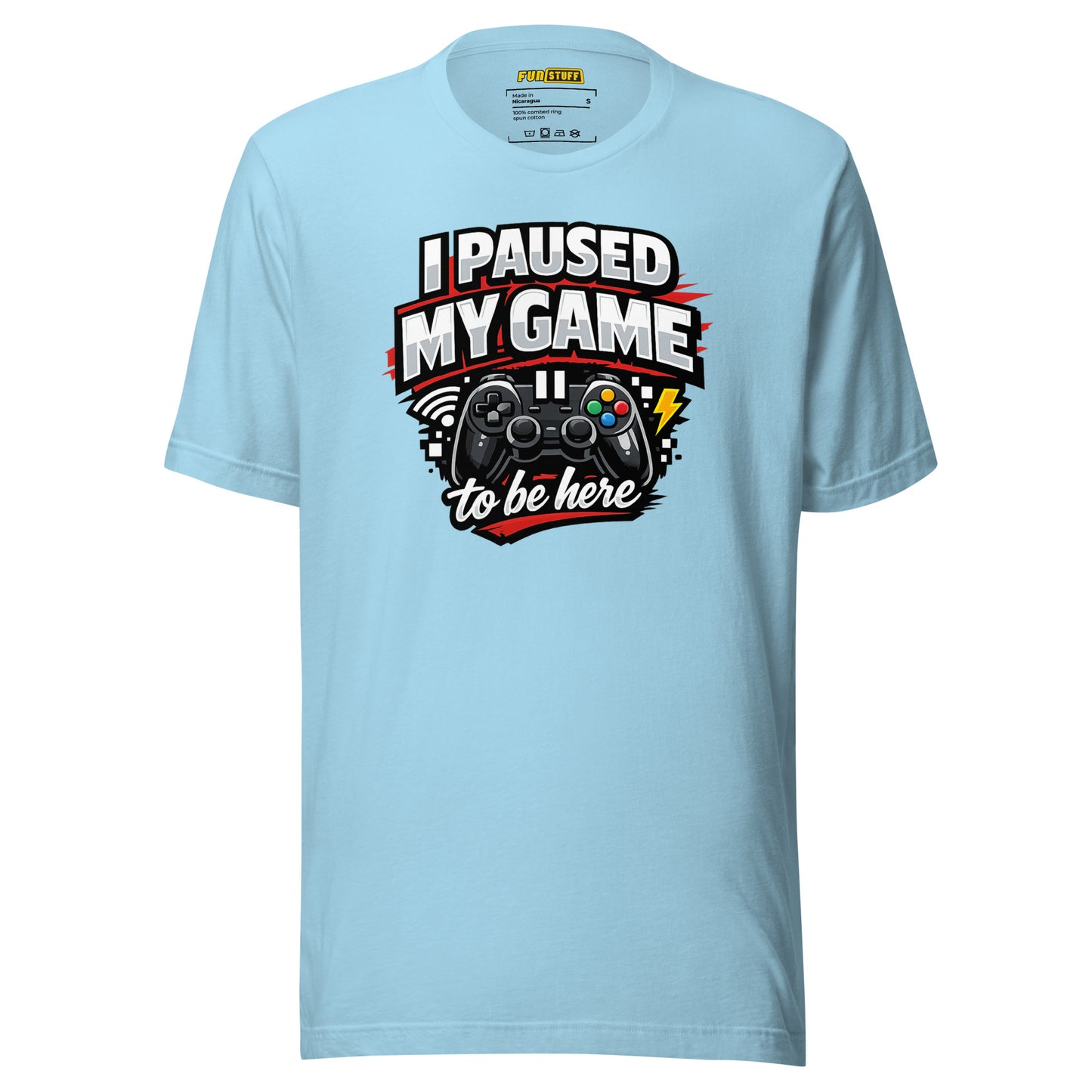 I Paused My Game To Be Here – Unisex Gaming T-Shirt
