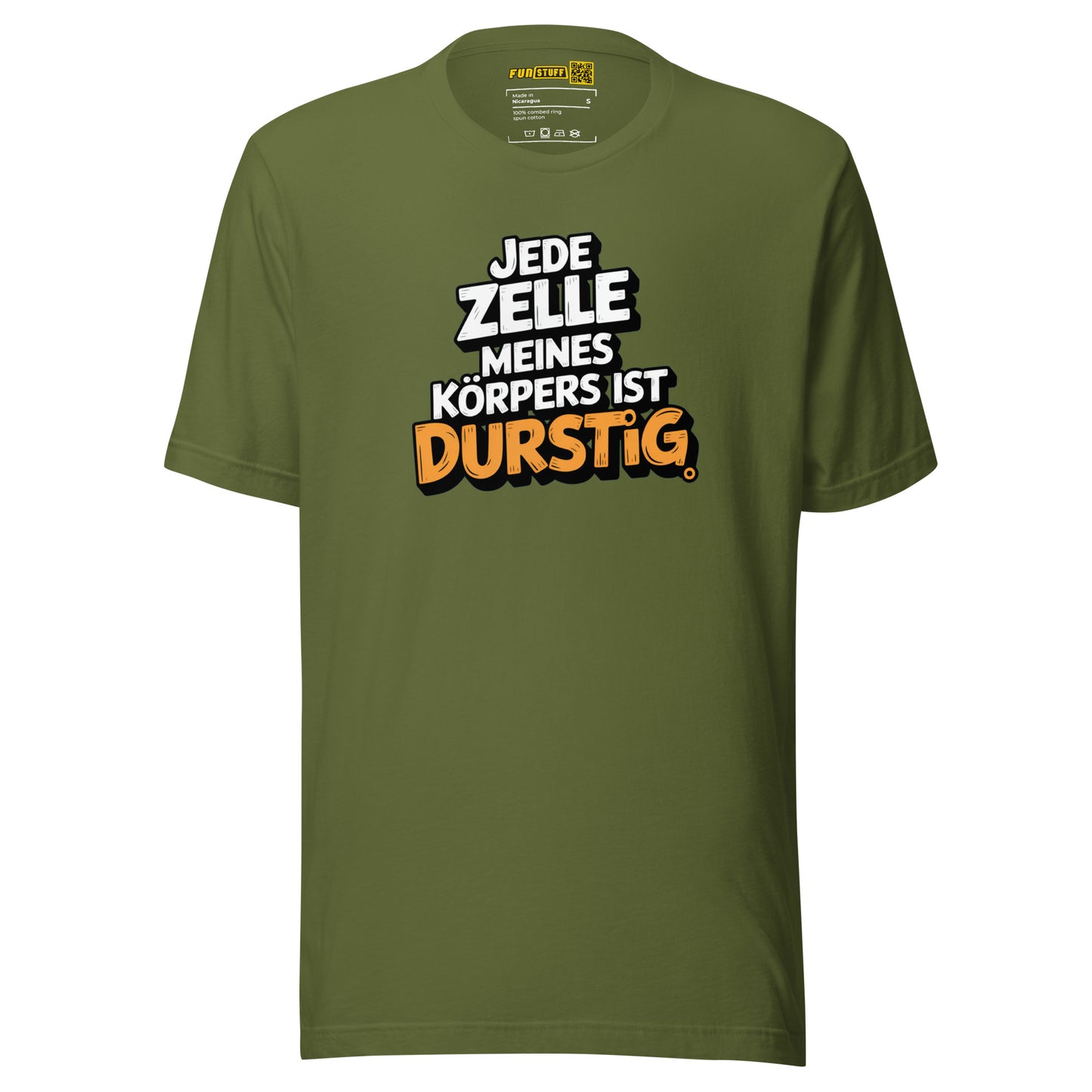 Jede Zelle meines Körpers ist durstig - Unisex-T-Shirt