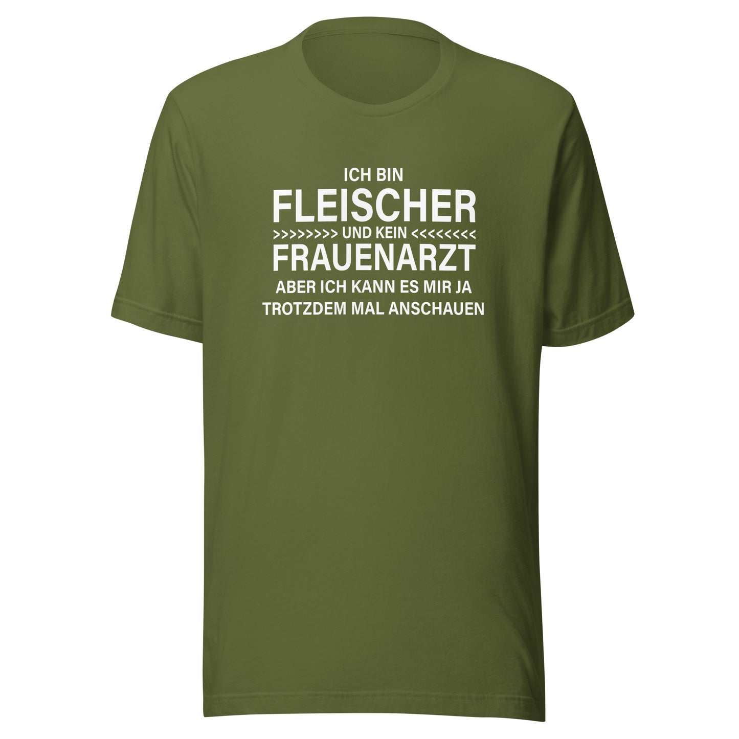 Ich bin Fleischer - Kein Frauenarzt – Unisex T-Shirt