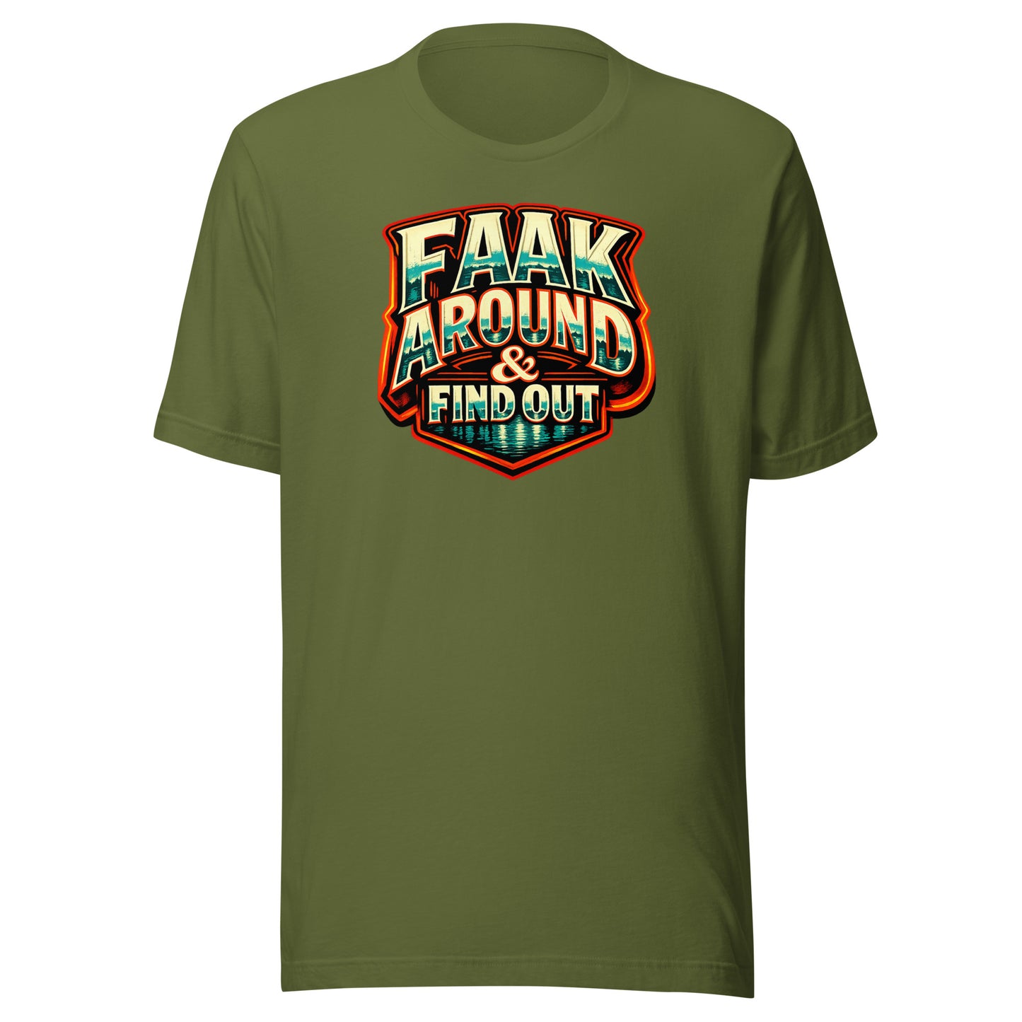 Faak Around & Find Out – Unisex T-Shirt