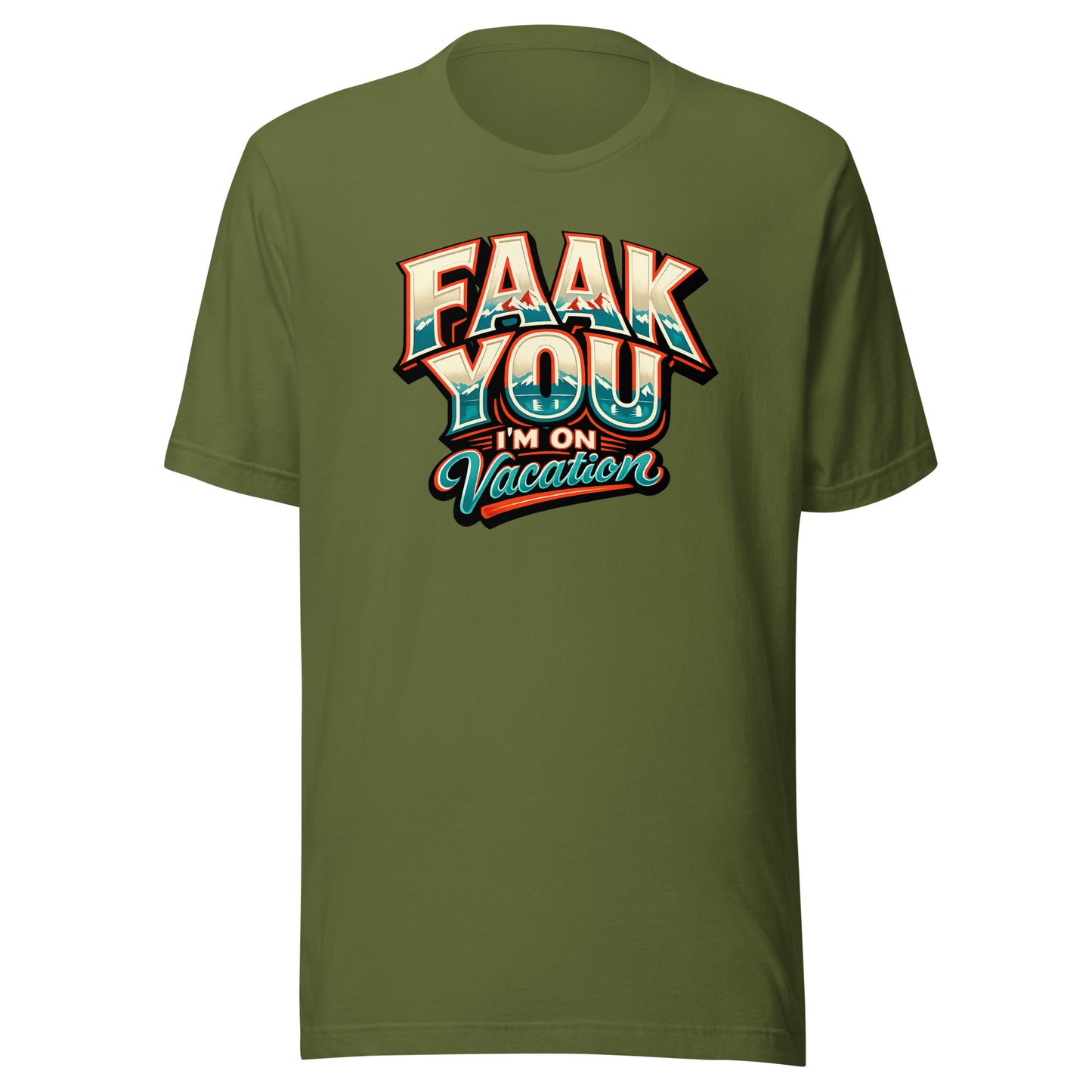 FAAK YOU – I'm On Vacation – Unisex T-Shirt