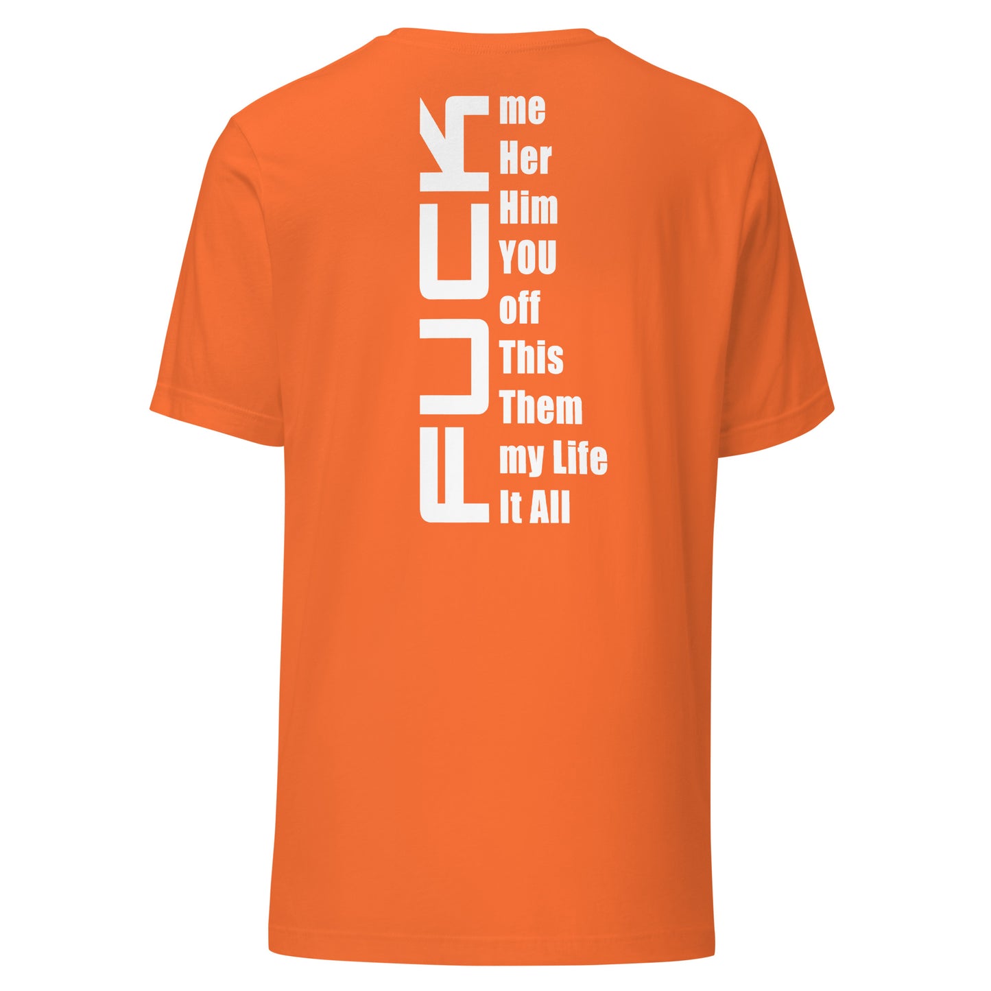 Fuck Everything – T-Shirt (Backprint)