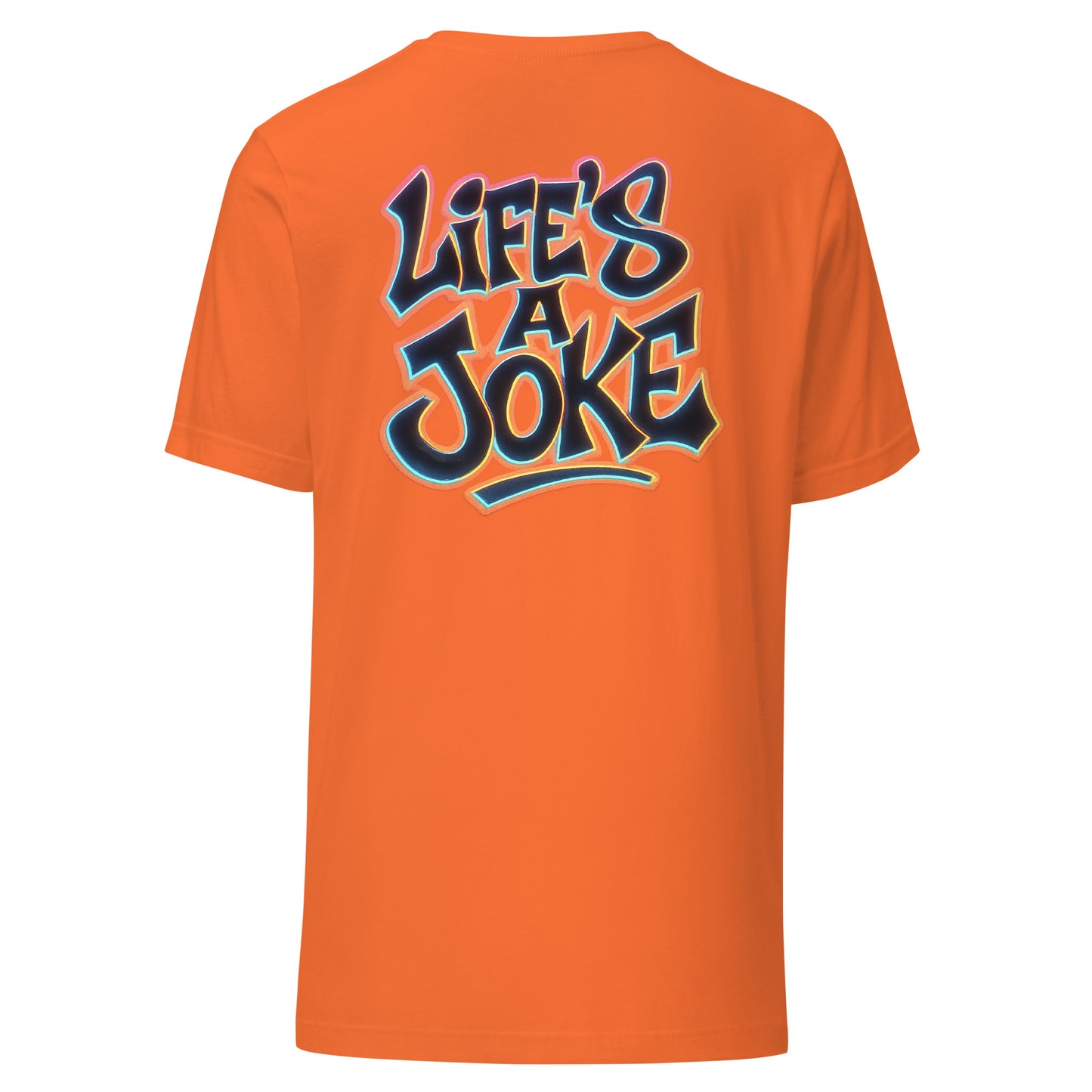 Life’s a Joke – Unisex T-Shirt Backprint