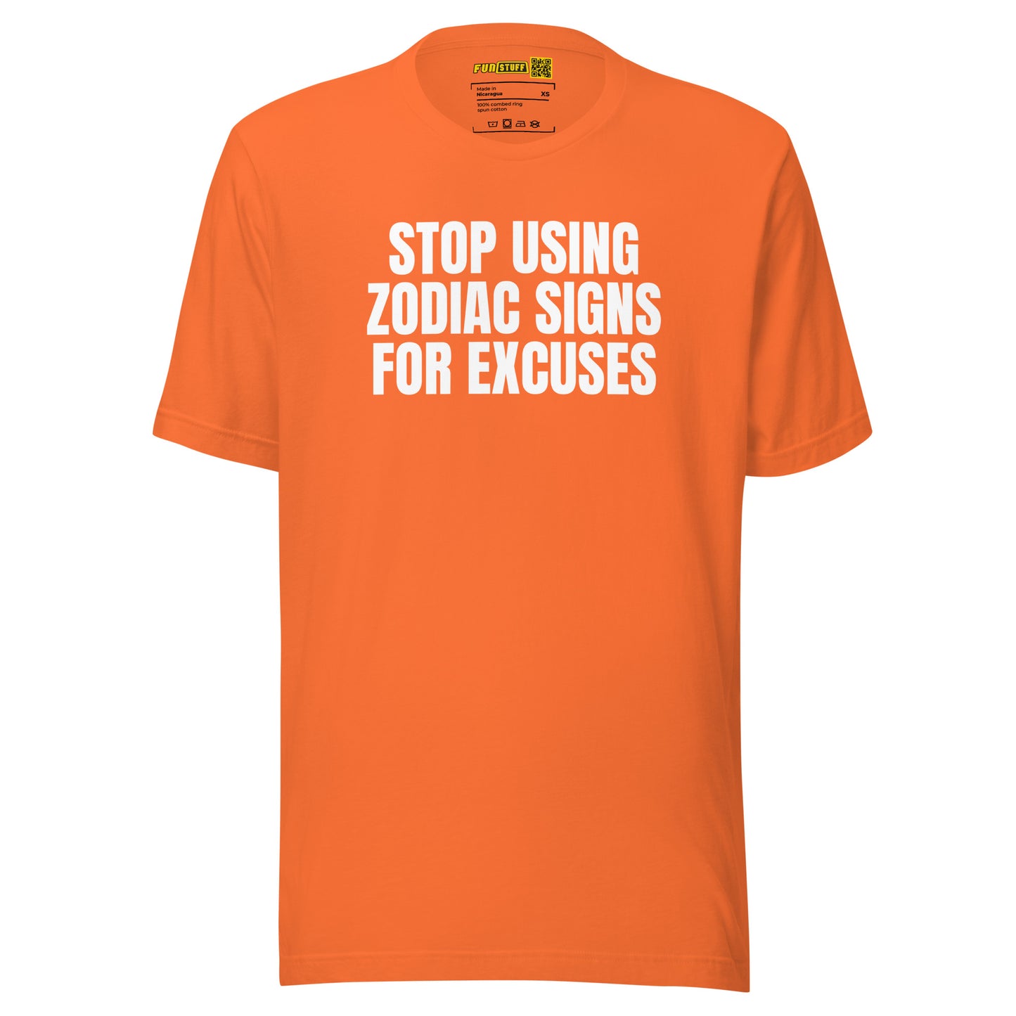 Stop Using Zodiac Signs For Excuses - Unisex-T-Shirt