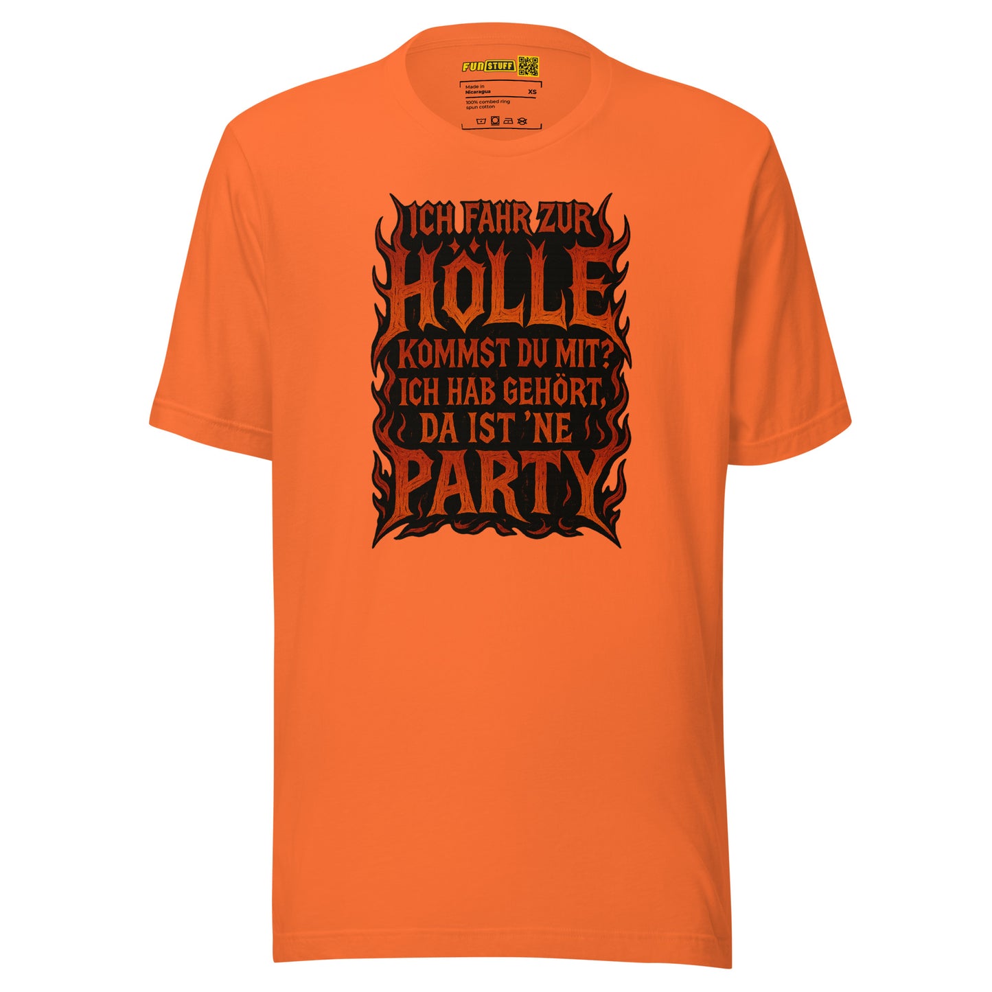Ich fahr zur Hölle - da ist ’ne Party! Unisex T-Shirt
