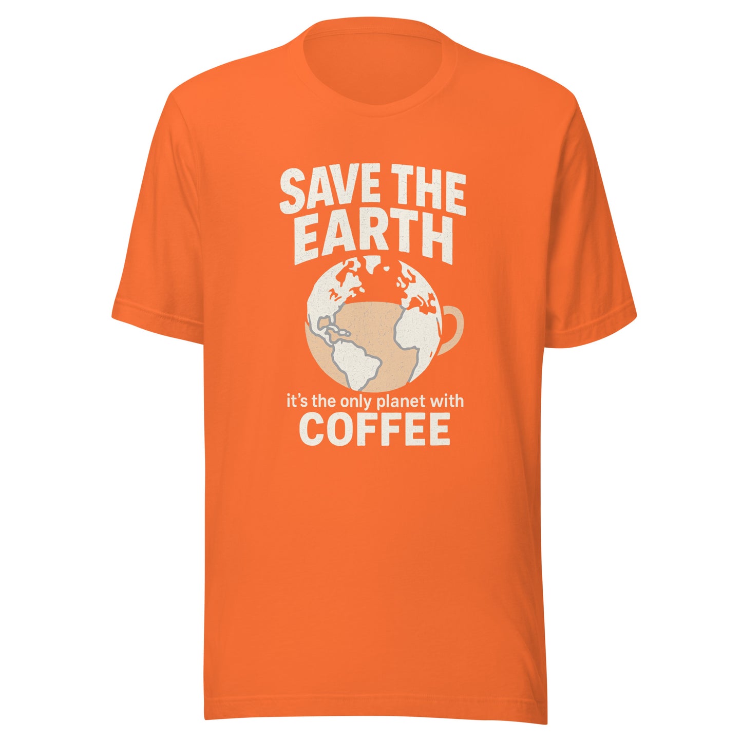 Save The Earth – It’s The Only Planet With Coffee – Unisex T-Shirt