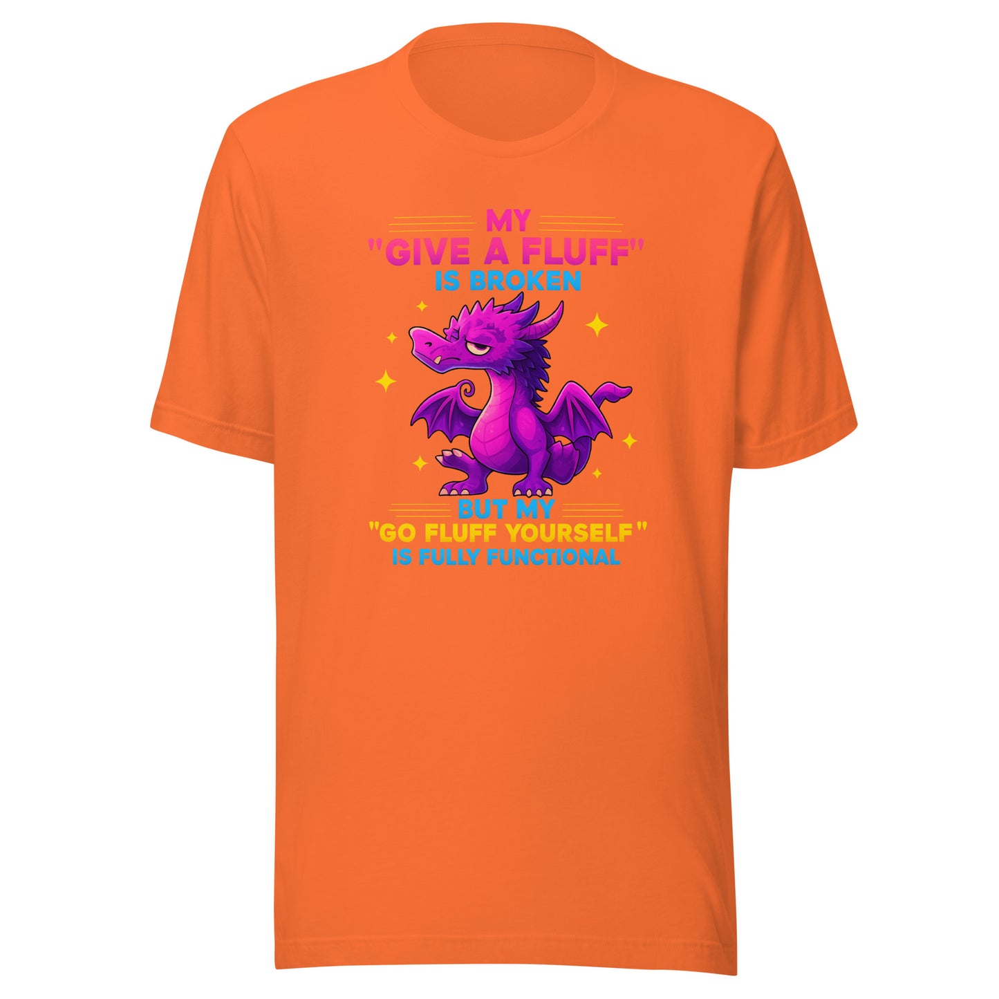 My “Give a Fluff” Is Broken – Unisex T-Shirt