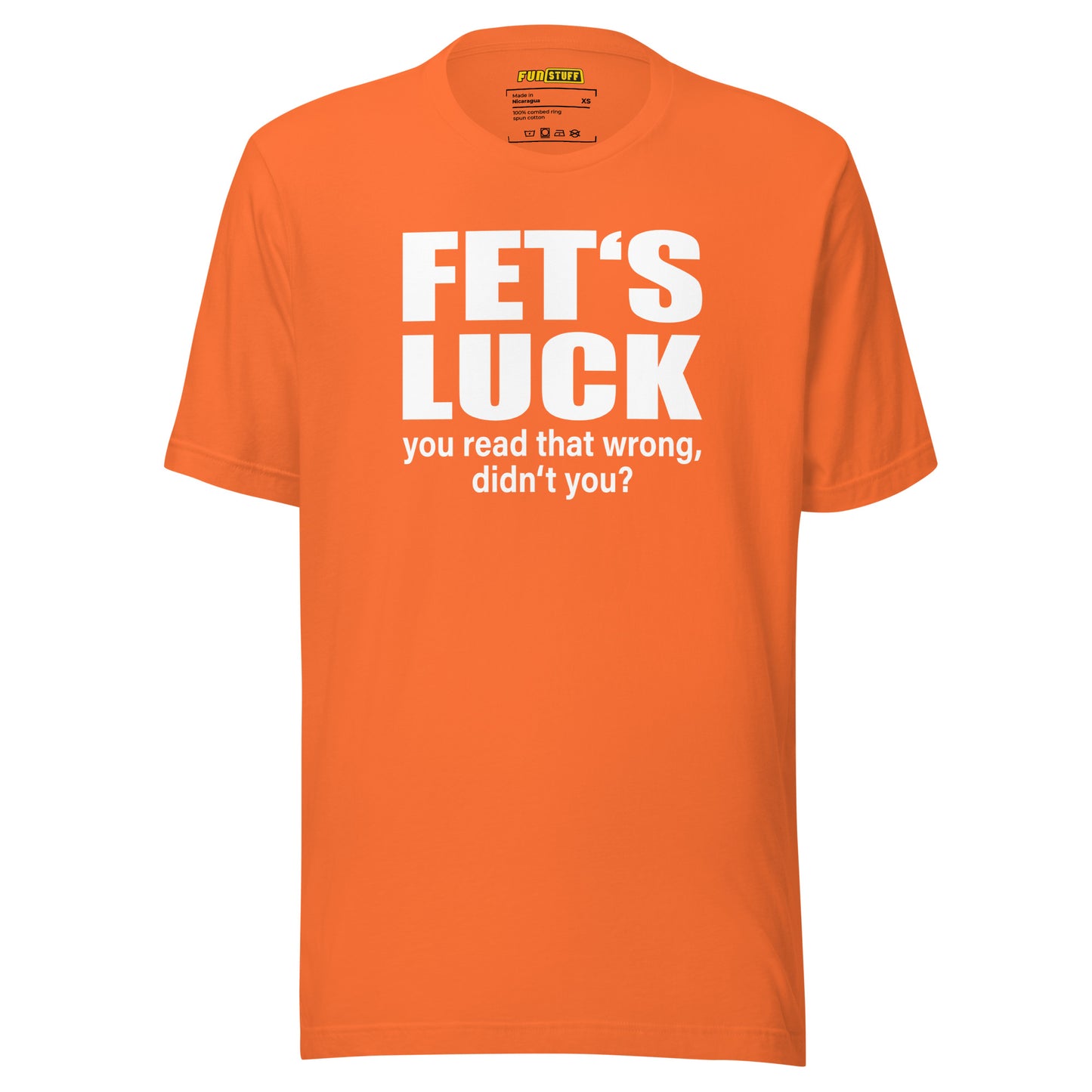 FET’S LUCK – You Read That Wrong – Unisex T-Shirt