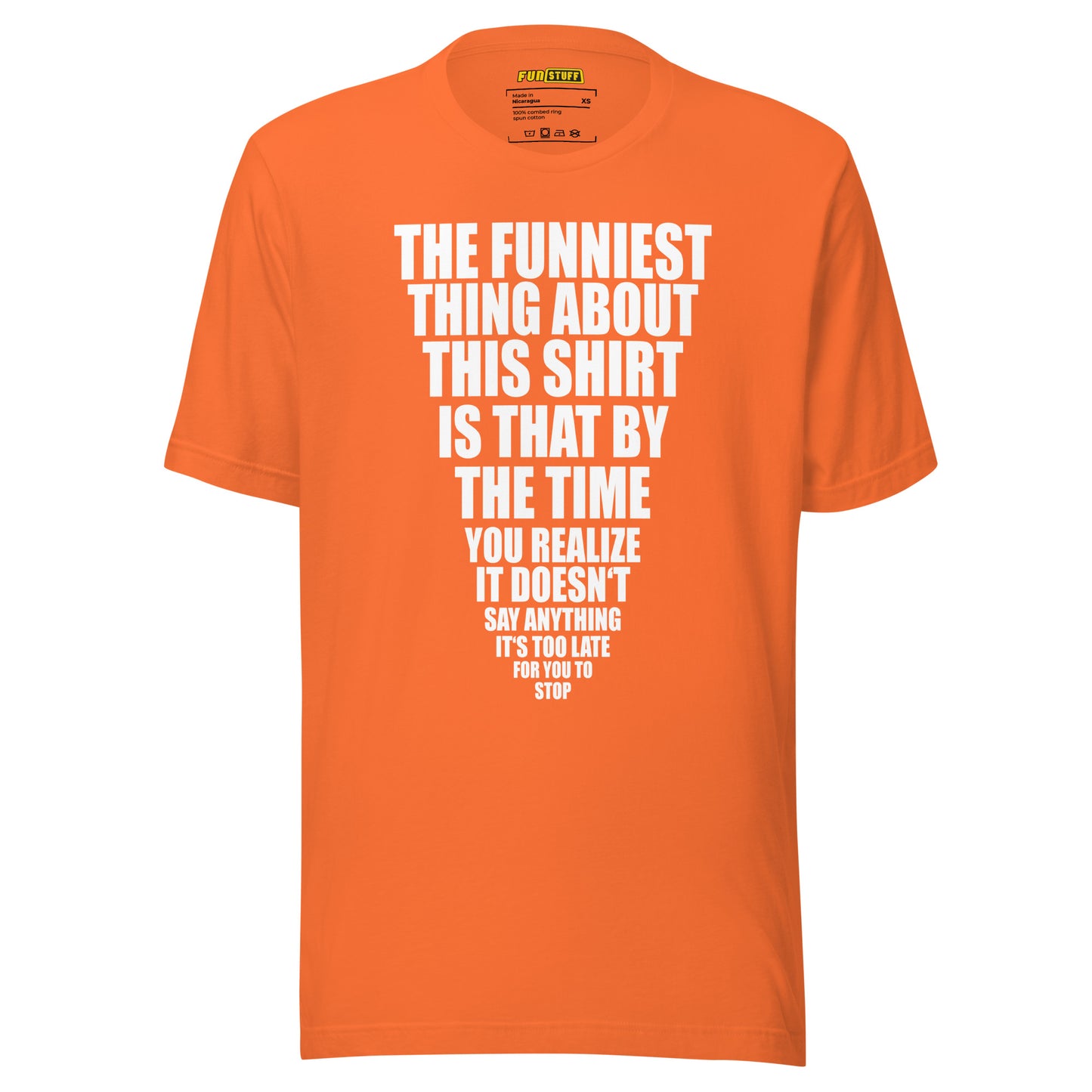 The Funniest Thing About This Shirt – Unisex T-Shirt