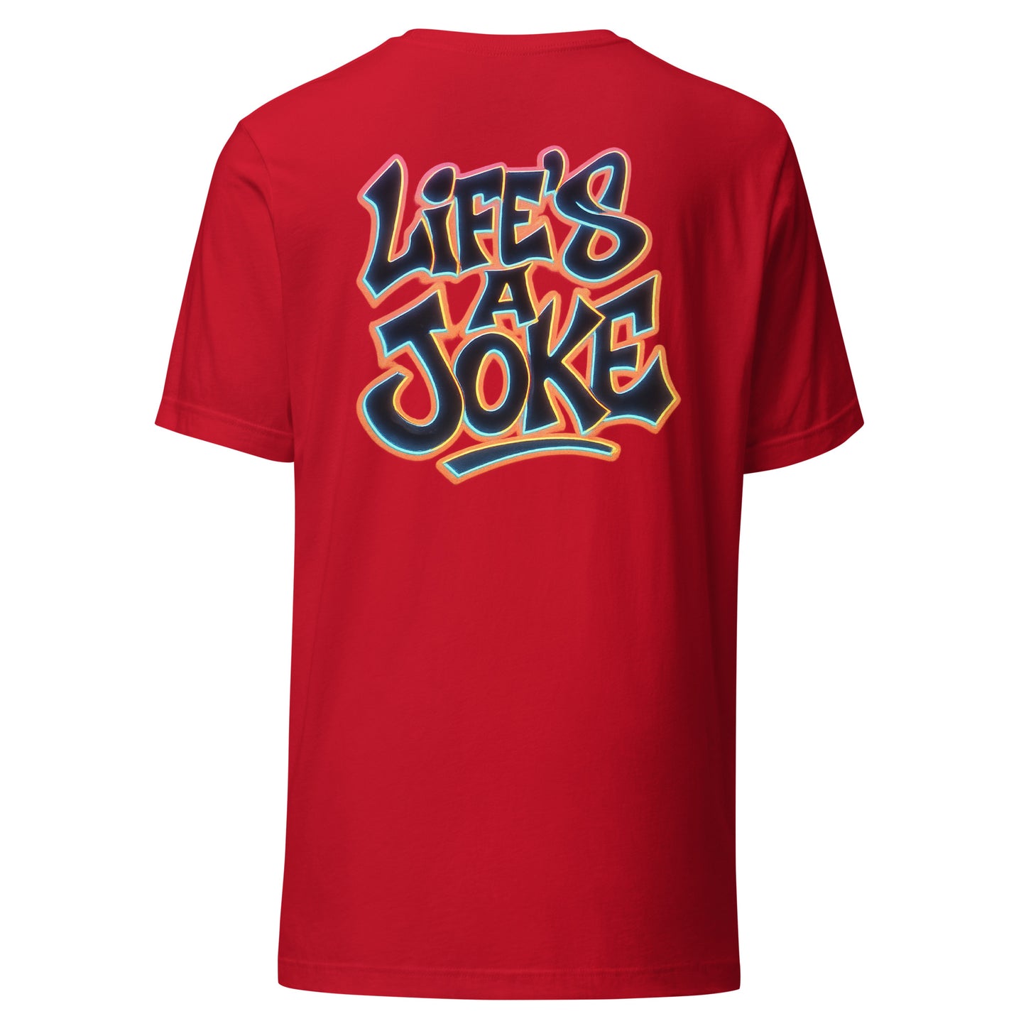 Life’s a Joke – Unisex T-Shirt Backprint