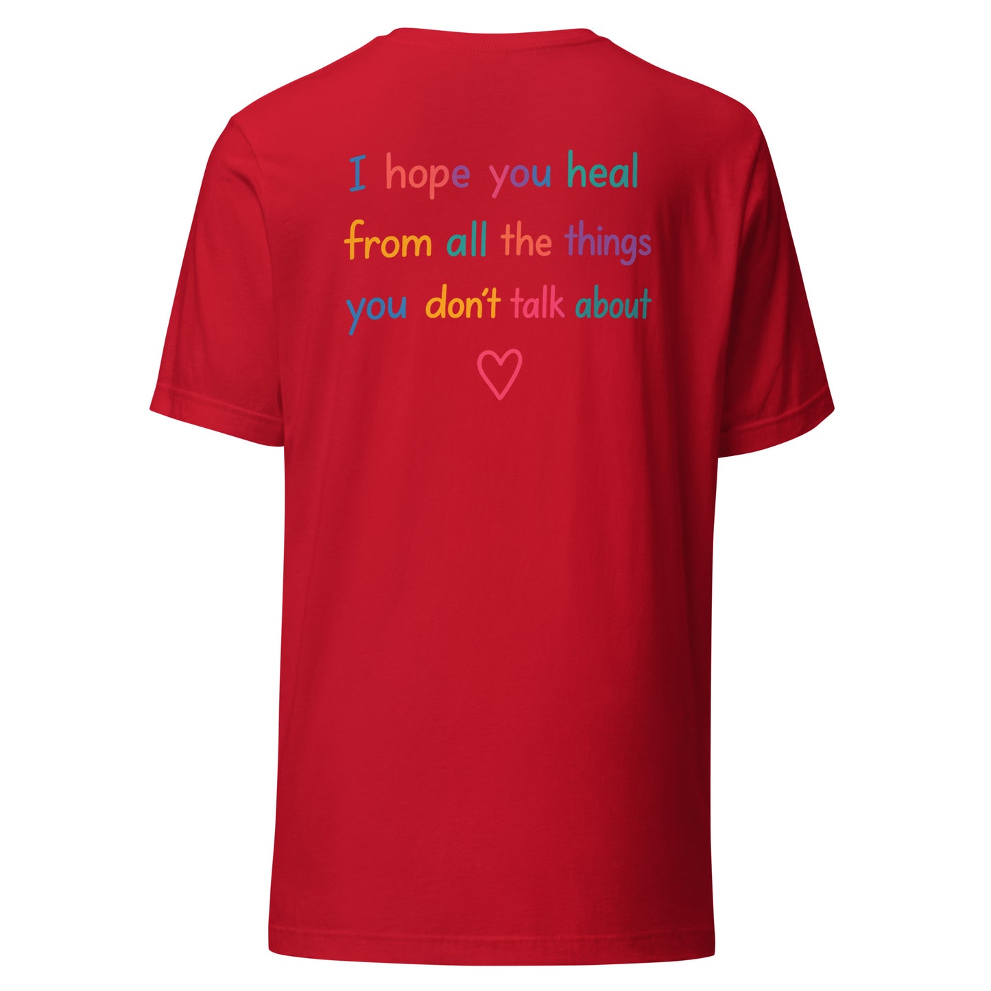 I Hope You Heal – Unisex T-Shirt Backprint