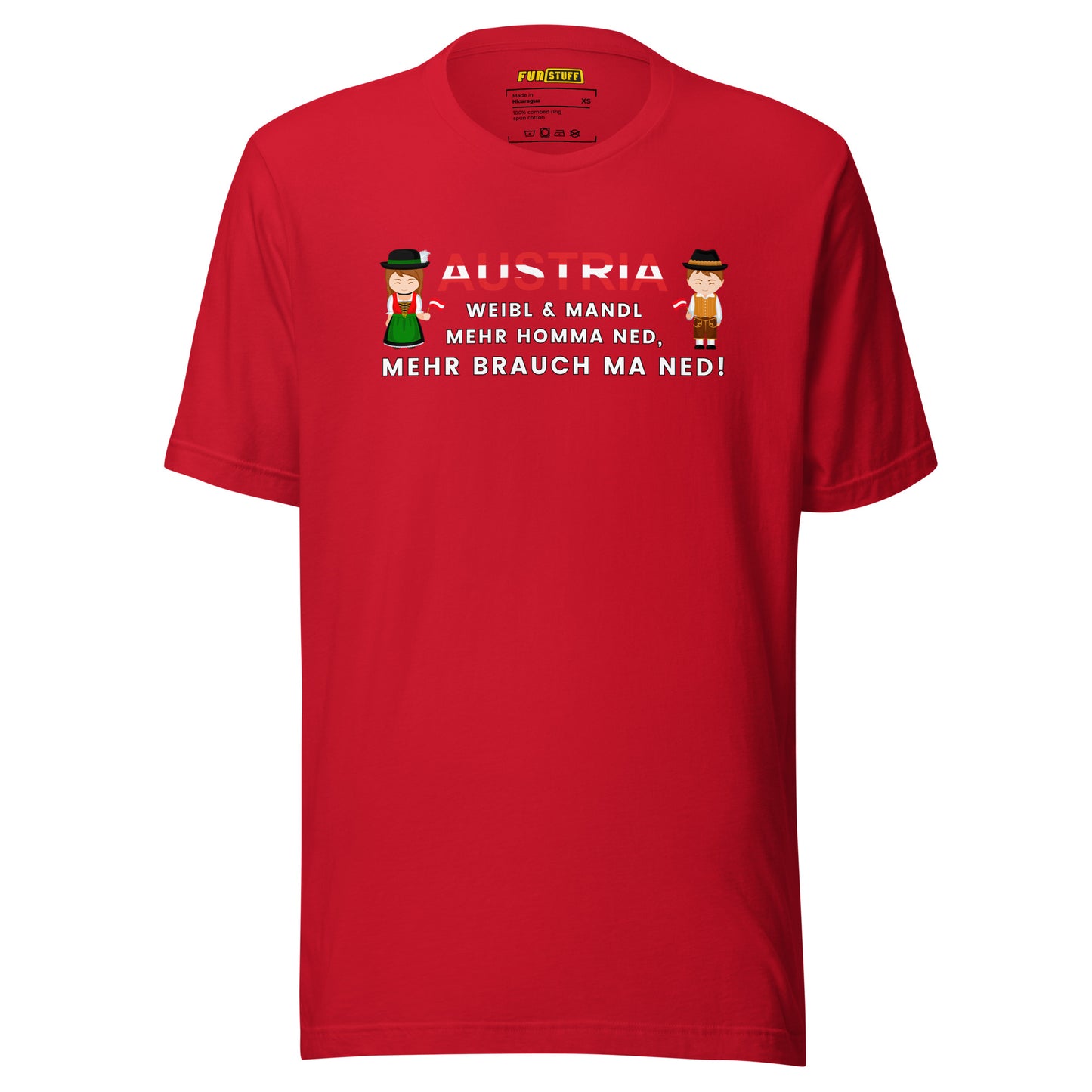 Austria – Weibl & Mandl, mehr brauch ma ned – Unisex T-Shirt