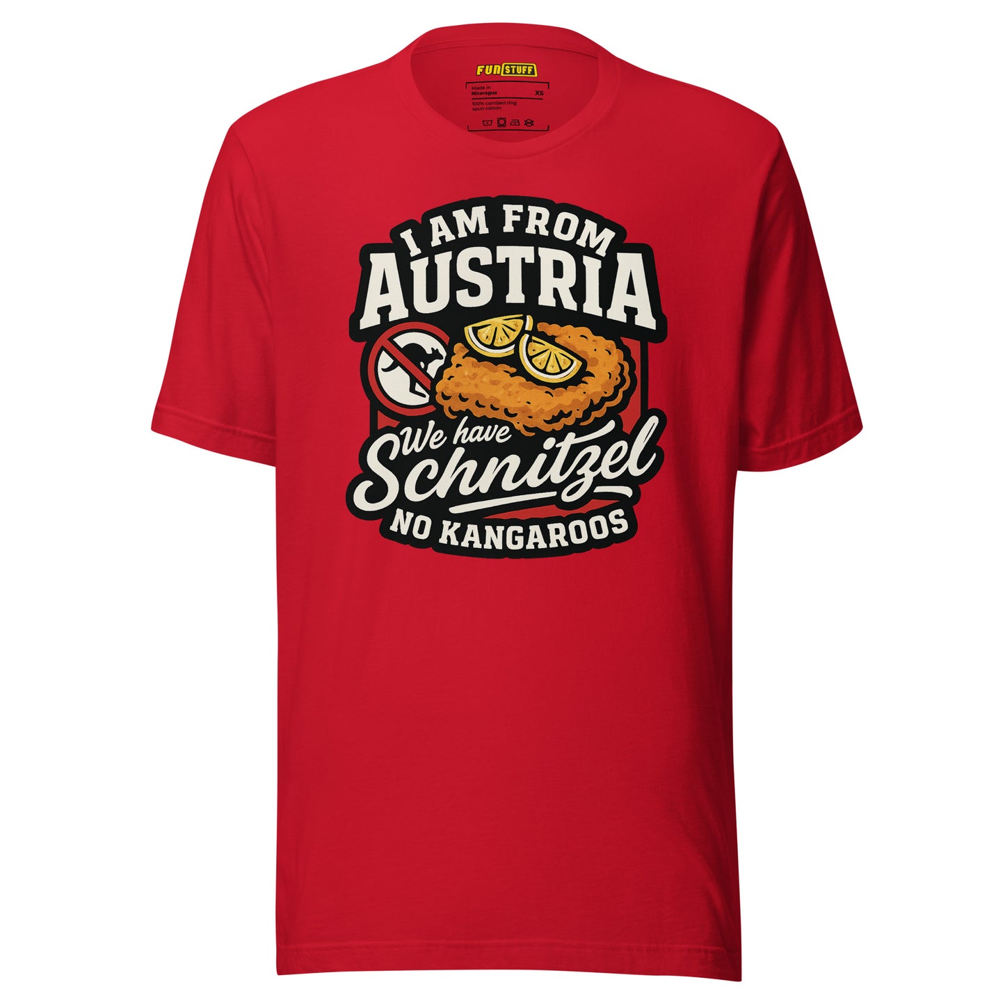 I am from Austria – We have Schnitzel no Kangaroos – Unisex T-Shirt