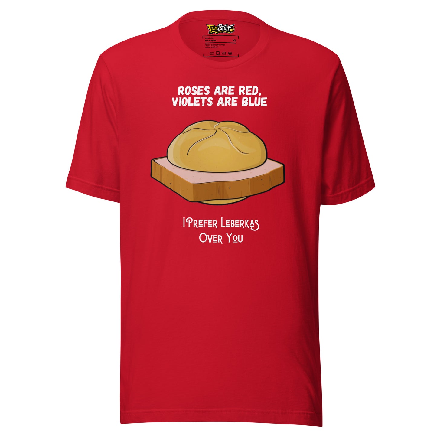 Roses Are Red – I Prefer Leberkas Over You – Unisex T-Shirt