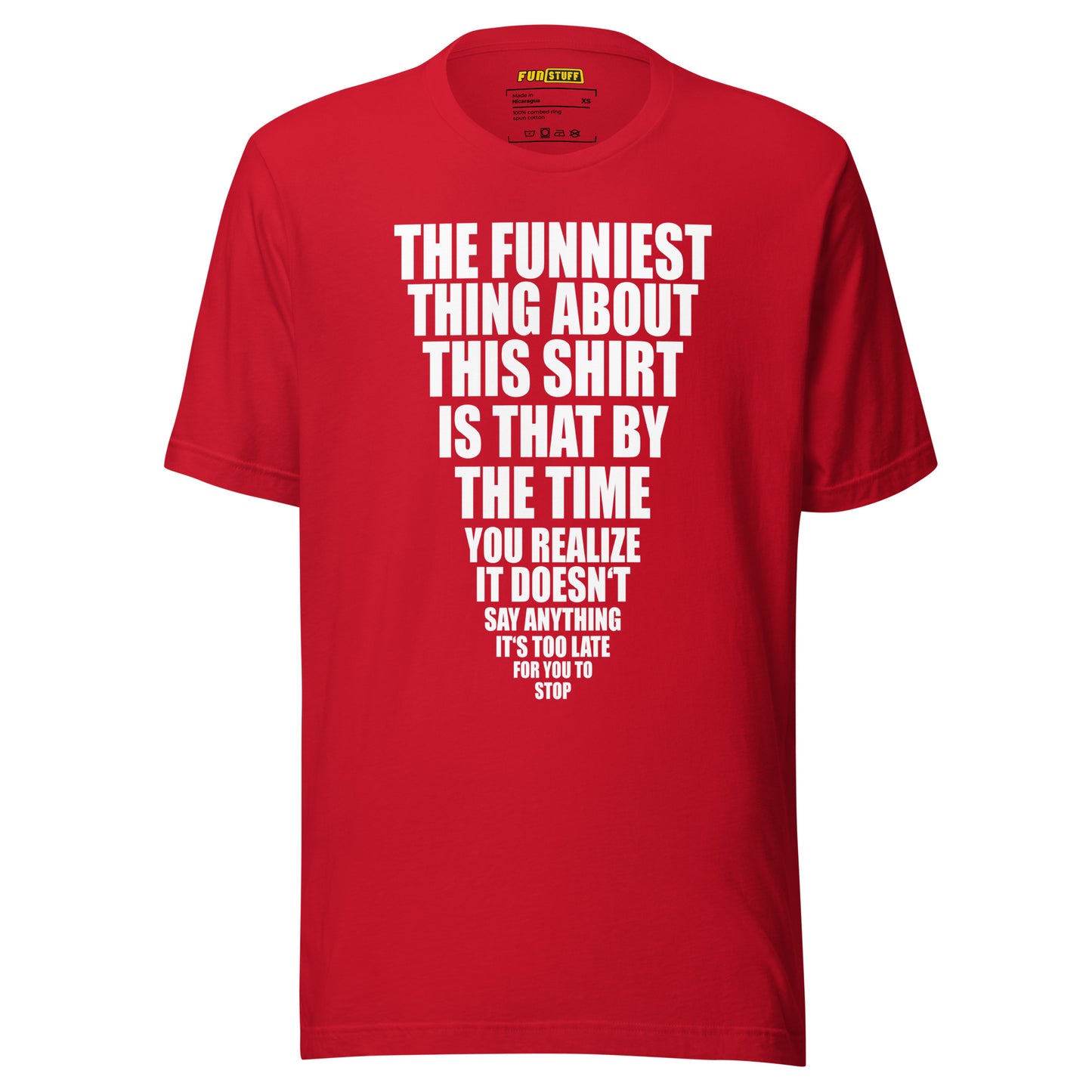 The Funniest Thing About This Shirt – Unisex T-Shirt