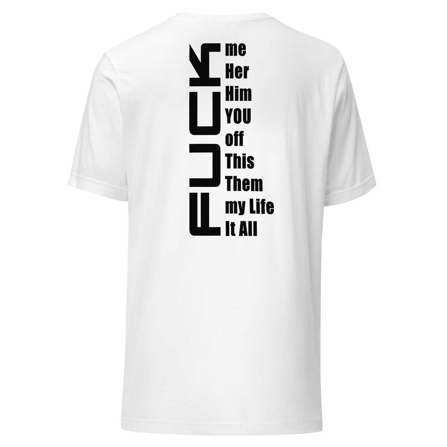 Fuck Everything – T-Shirt (Backprint)