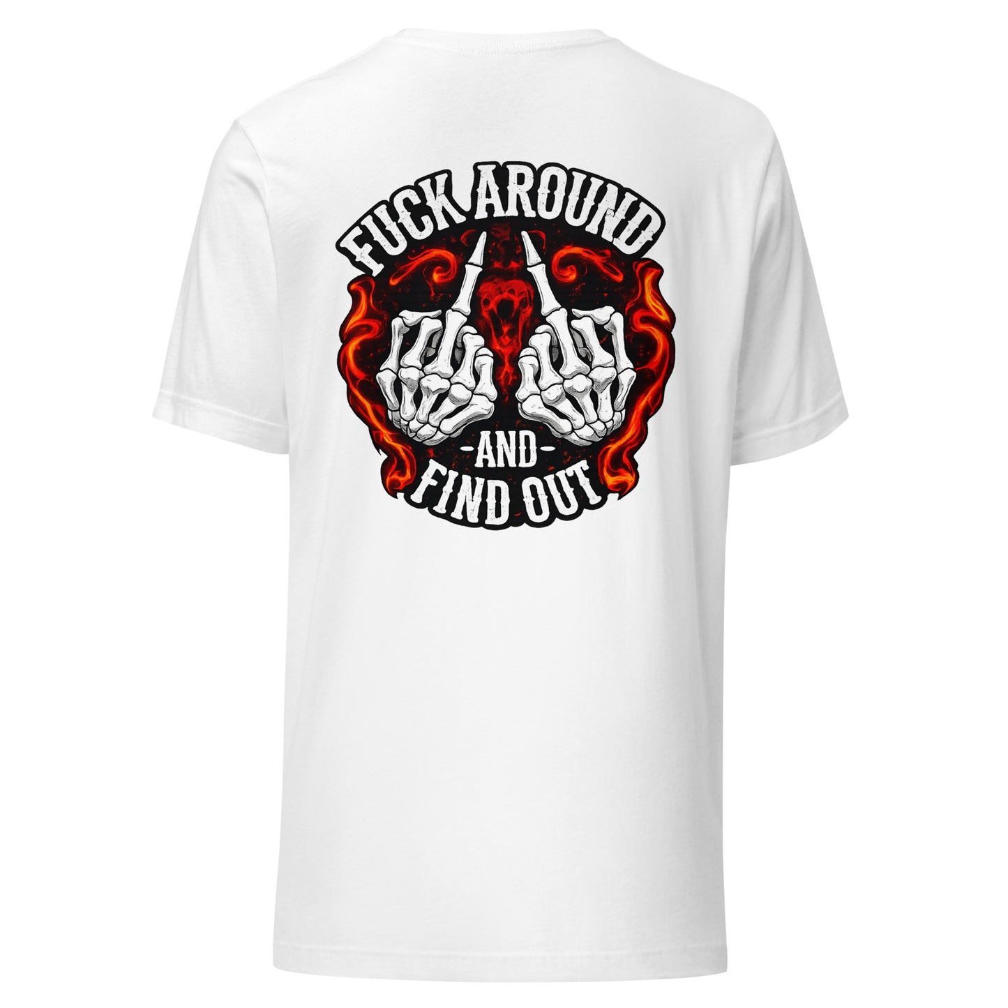 F*ck Around and Find Out – Backprint Unisex T-Shirt