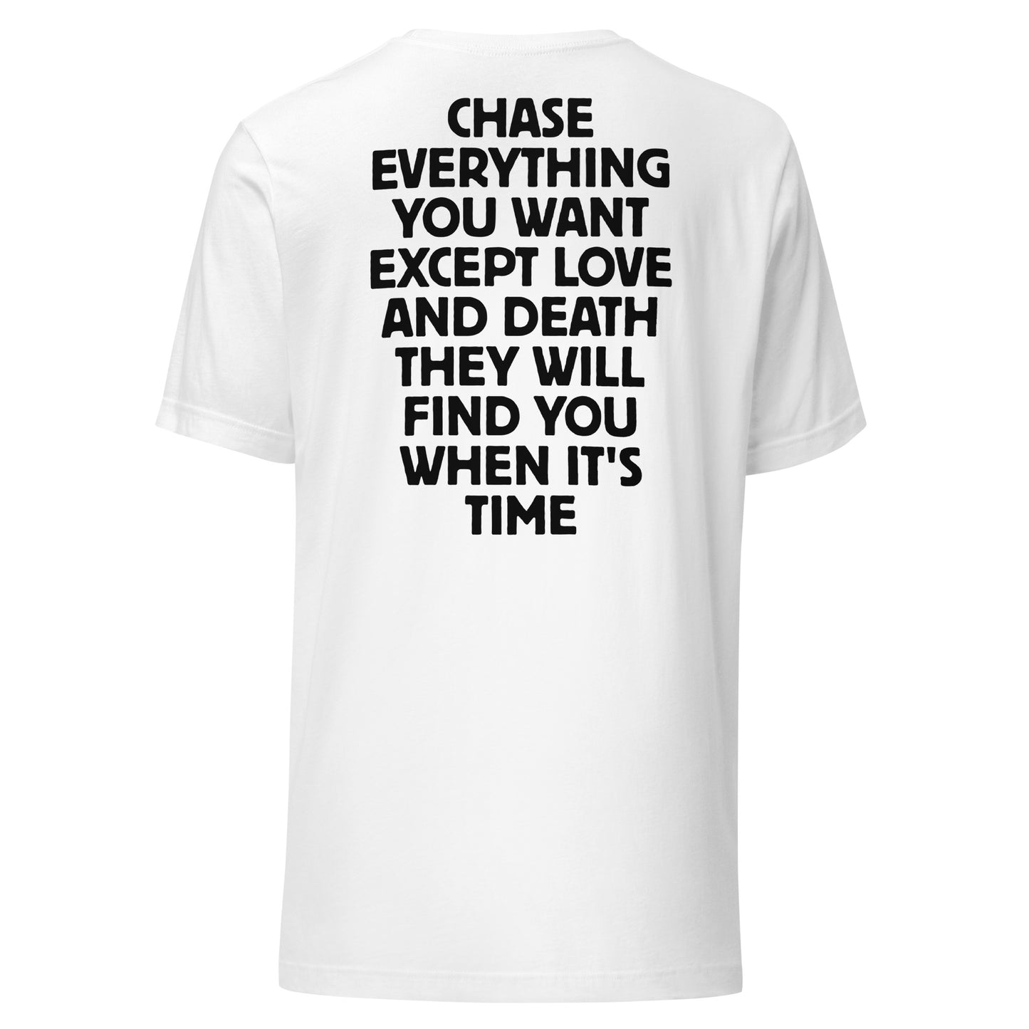 Chase Everything You Want – Statement T-Shirt (Backprint)