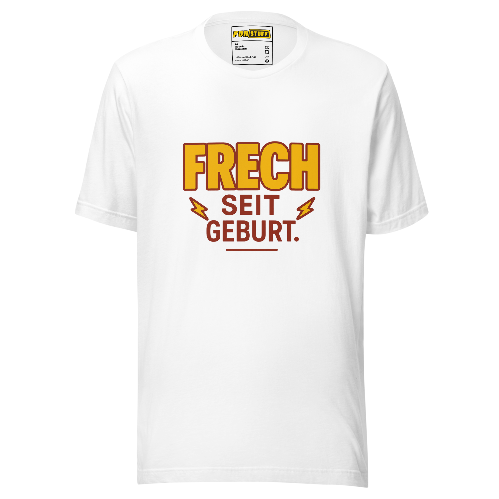 Frech seit Geburt - Shirt