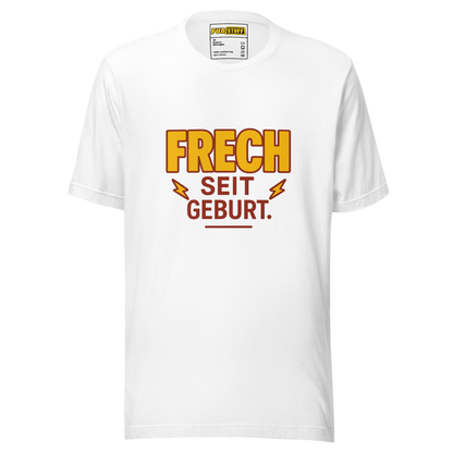 Frech seit Geburt - Shirt