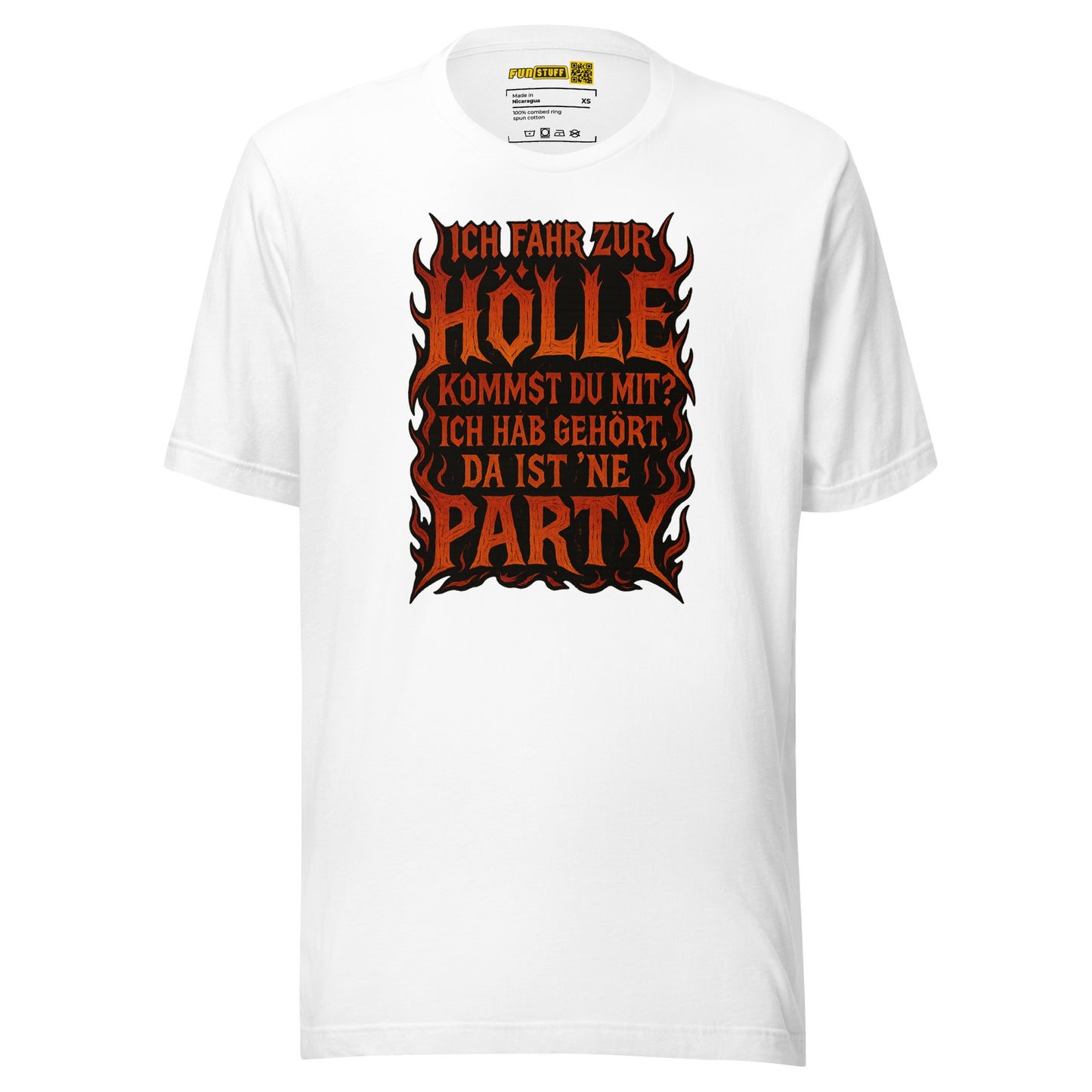 Ich fahr zur Hölle - da ist ’ne Party! Unisex T-Shirt