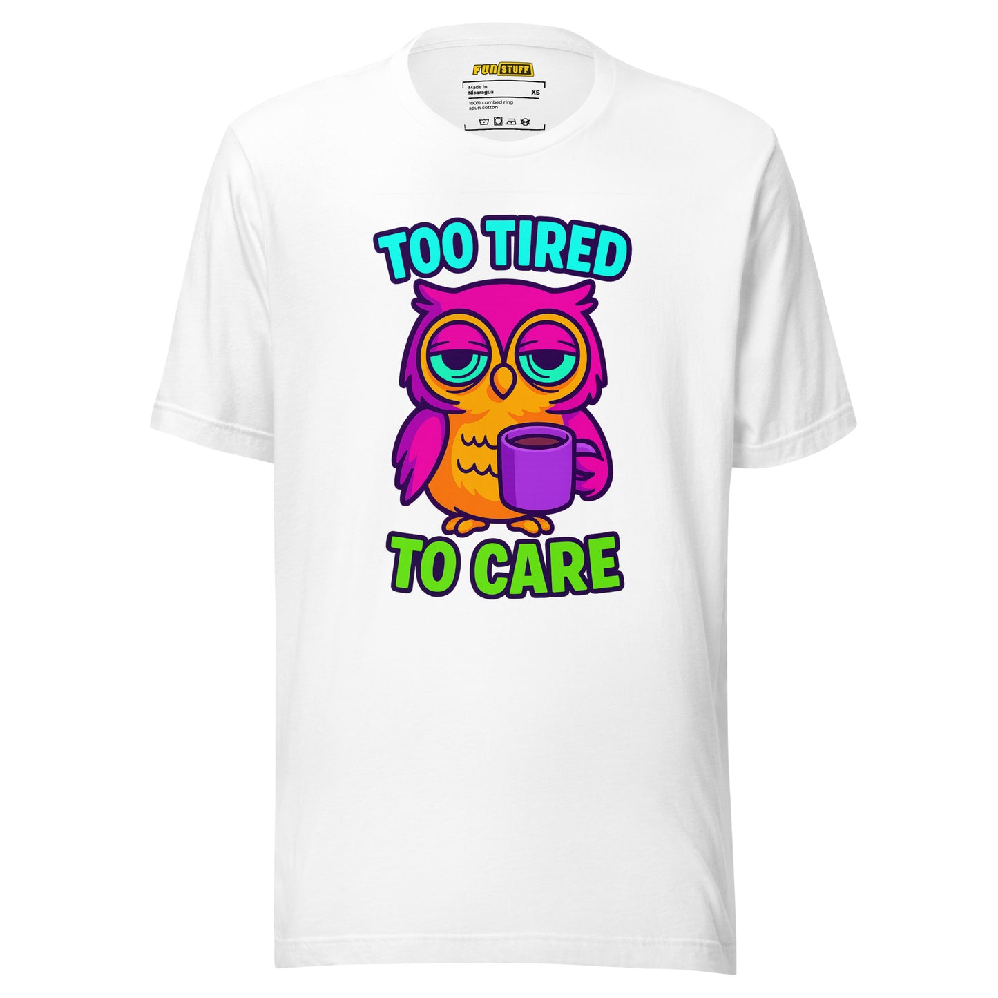 Too Tired To Care – Eulen T-Shirt