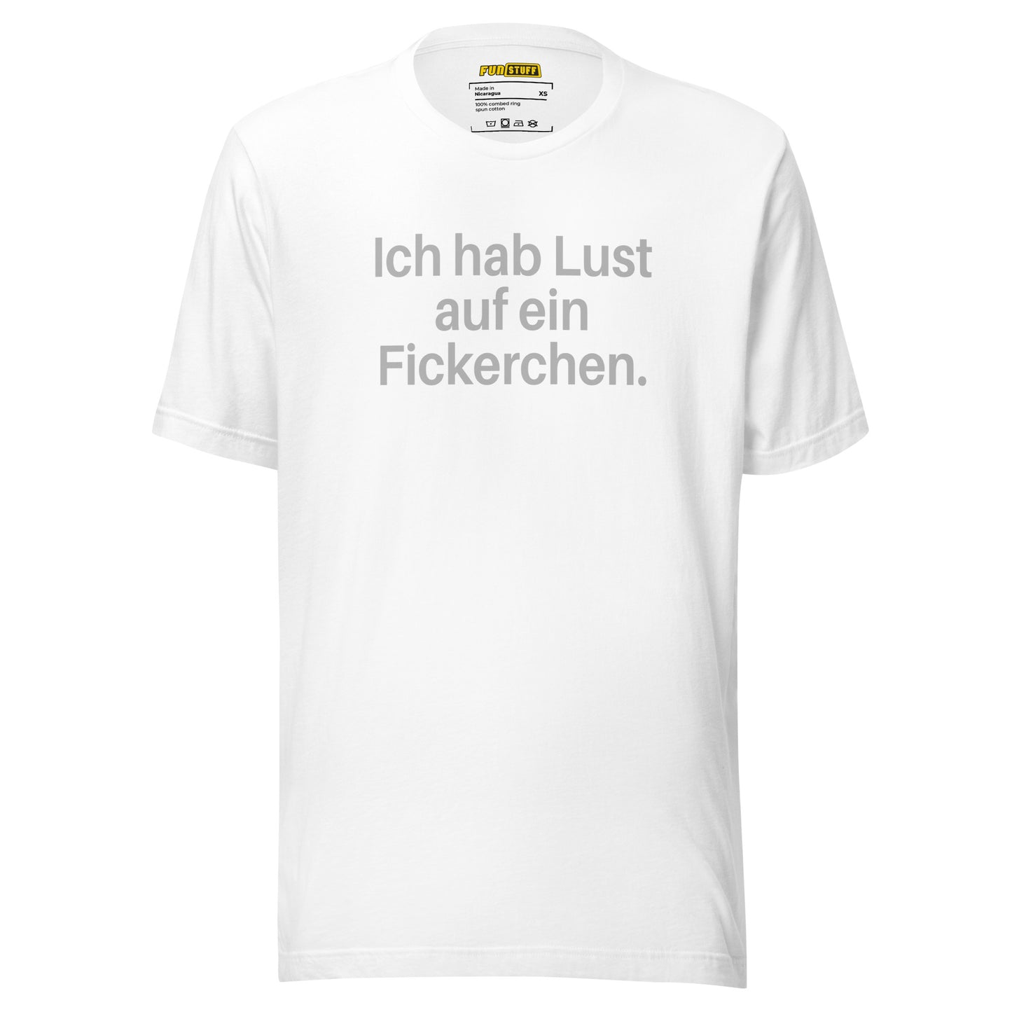 Ich hab Lust auf ein Fickerchen – Unisex T-Shirt