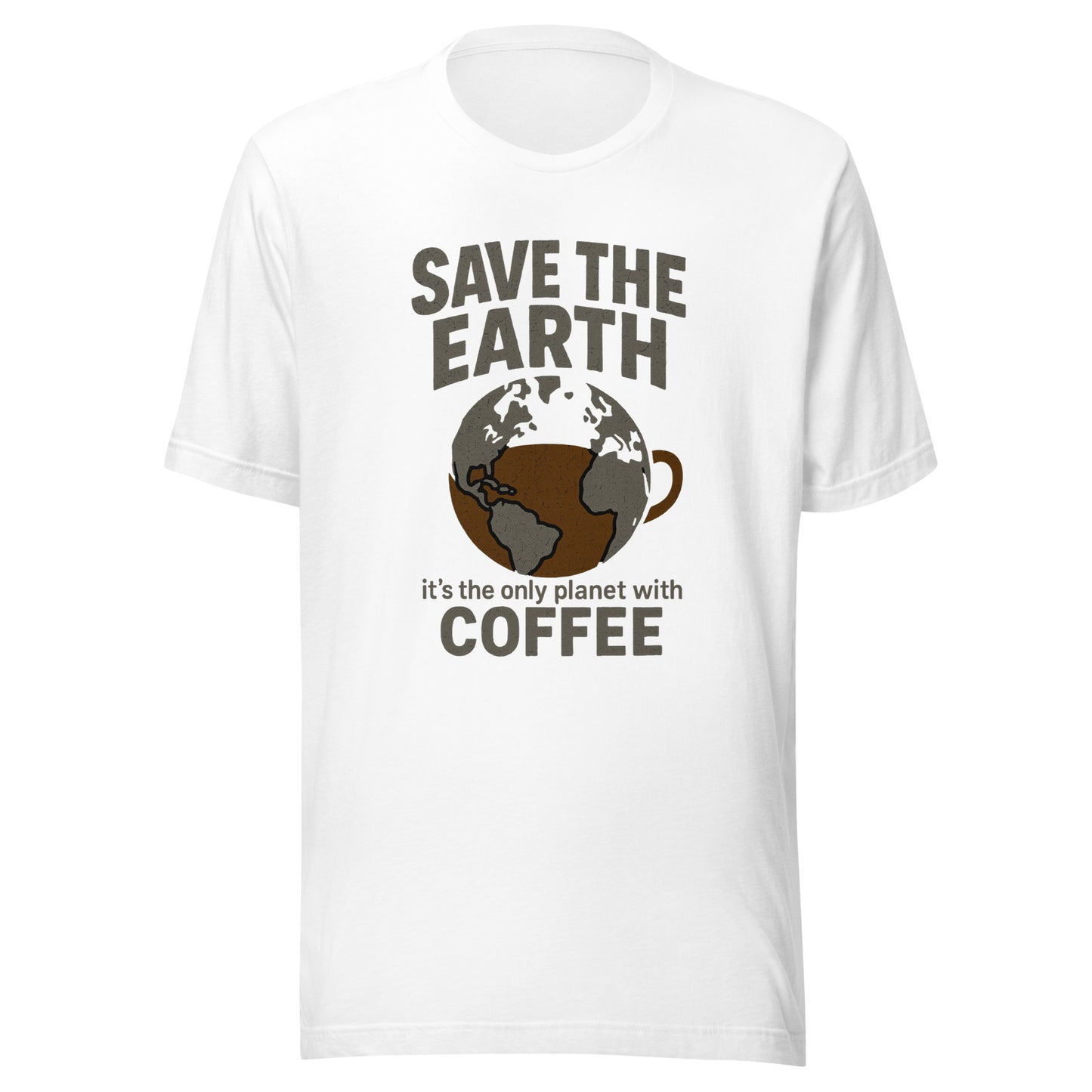 Save The Earth – It’s The Only Planet With Coffee – Unisex T-Shirt