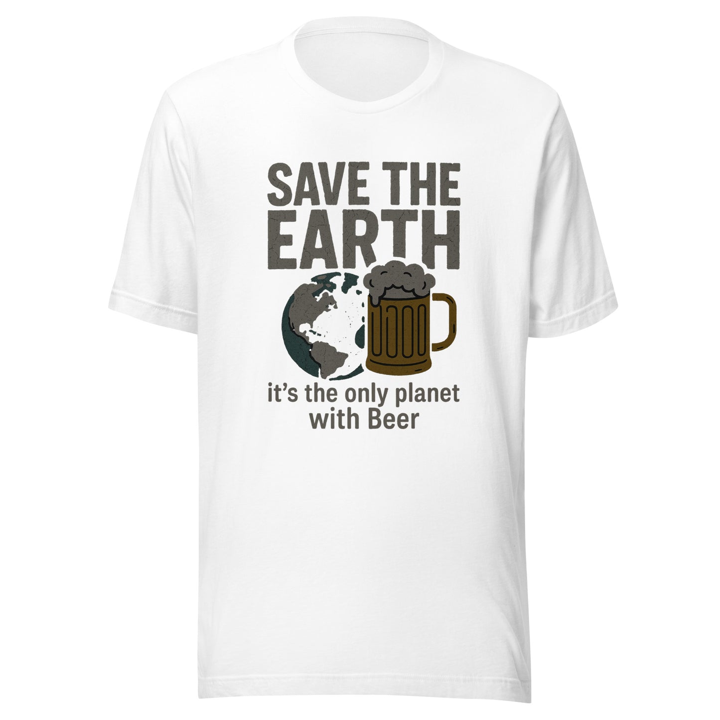 Save The Earth – It’s The Only Planet With Beer – Unisex T-Shirt