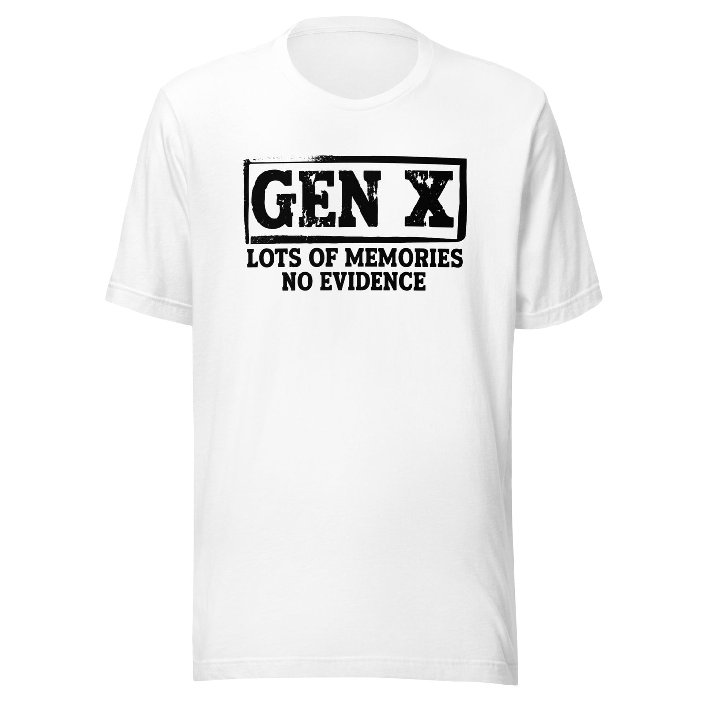Gen X – Lots of Memories, No Evidence – Unisex T-Shirt