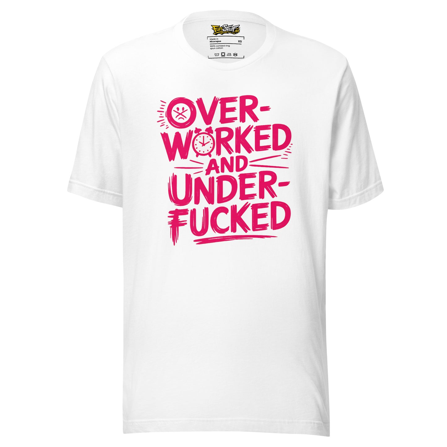 Overworked and Underf*cked – Unisex T-Shirt