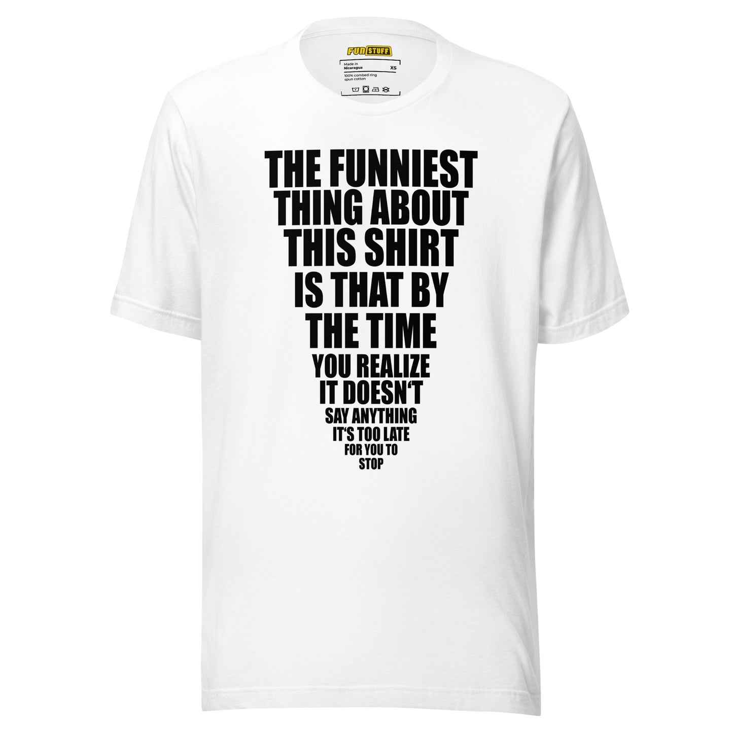 The Funniest Thing About This Shirt – Unisex T-Shirt