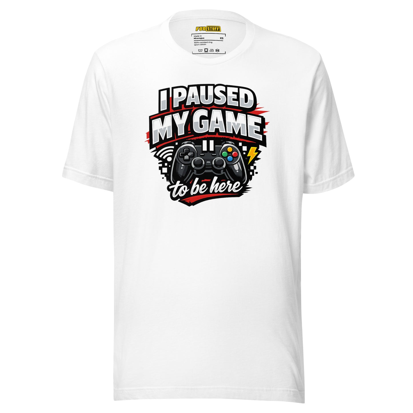 I Paused My Game To Be Here – Unisex Gaming T-Shirt