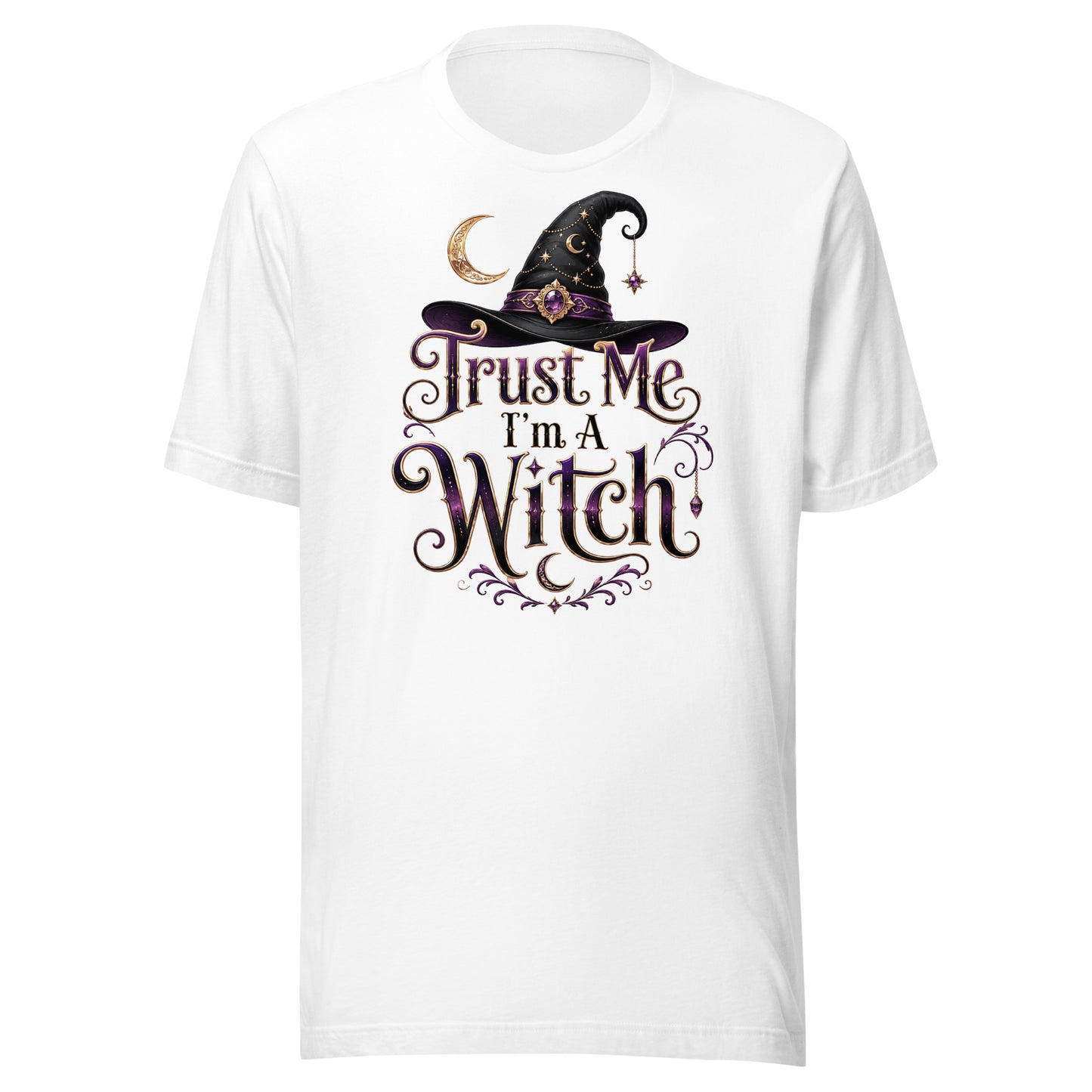 Trust Me, I'm A Witch – Unisex T-Shirt