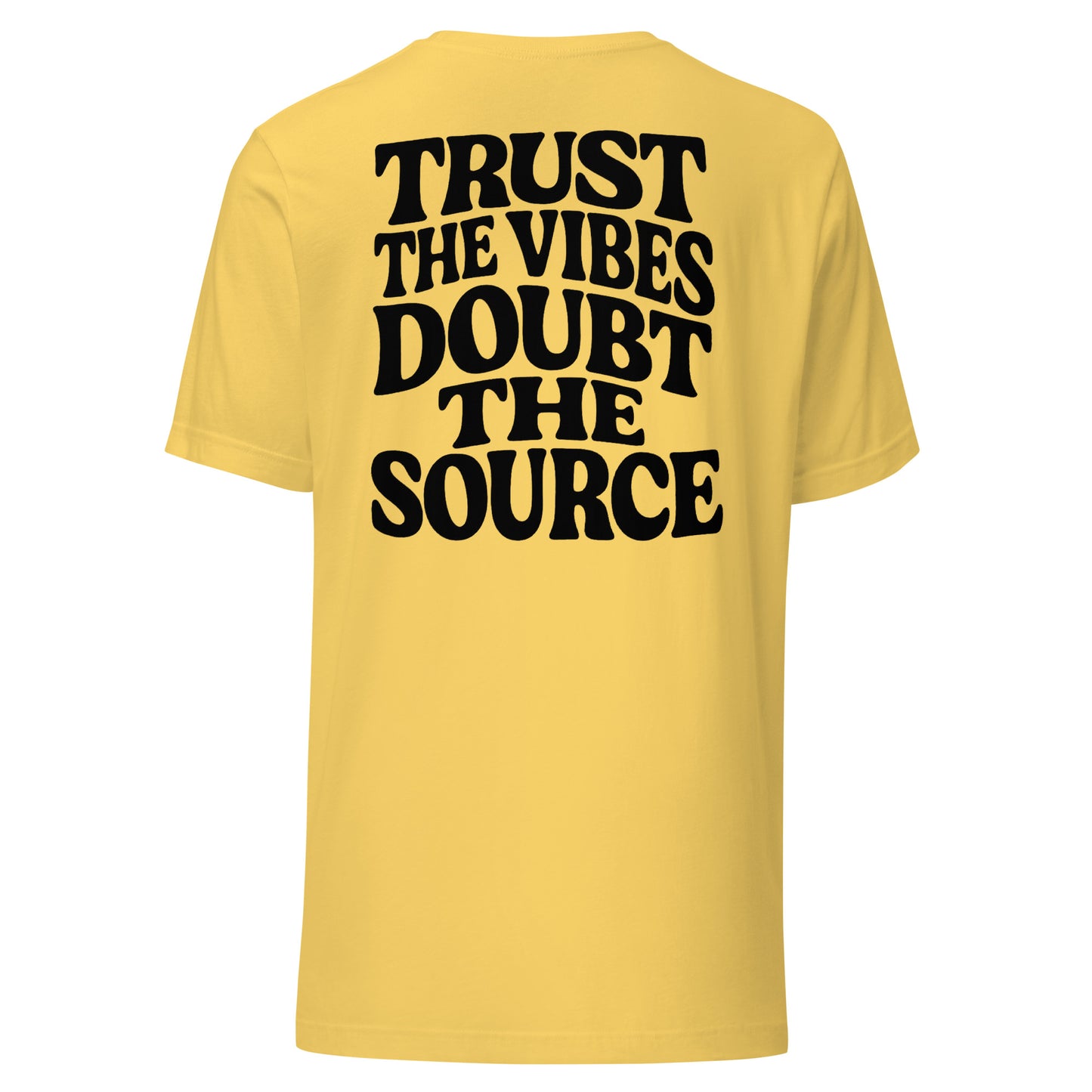 Trust the Vibes – Doubt the Source – Unisex T-Shirt Backprint