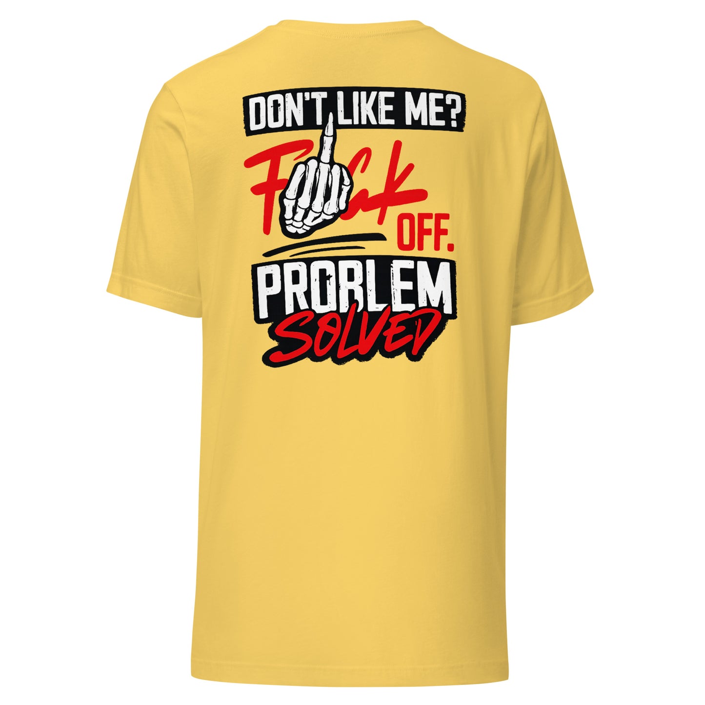 Don't Like Me? F*ck off. Problem Solved – Statement Backprint T-Shirt