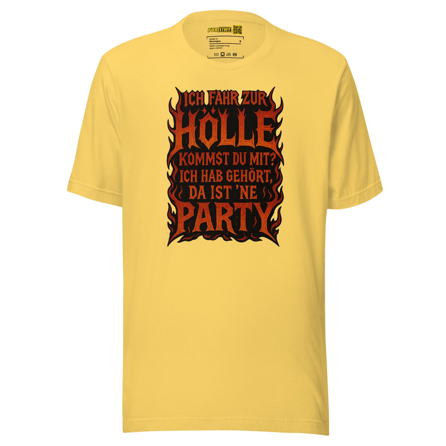 Ich fahr zur Hölle - da ist ’ne Party! Unisex T-Shirt