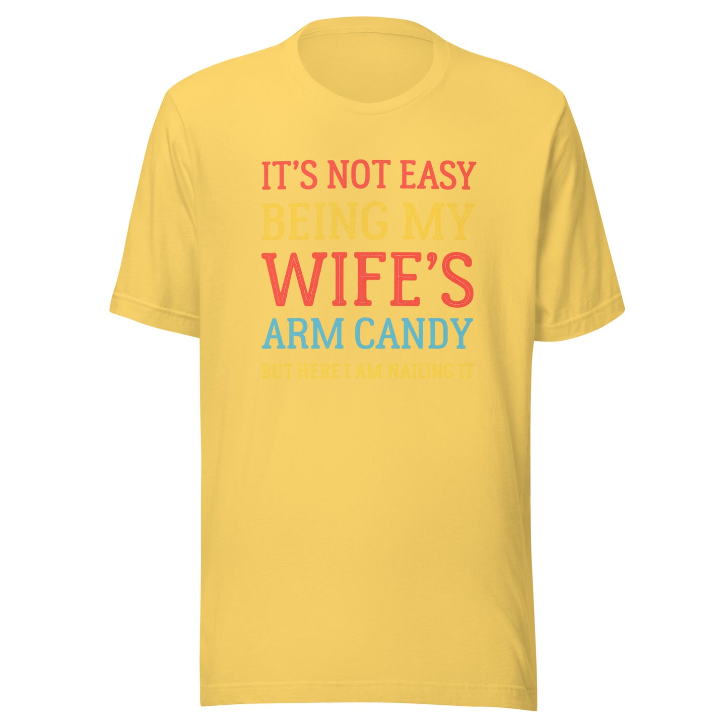 Wife’s Arm Candy – Unisex T-Shirt